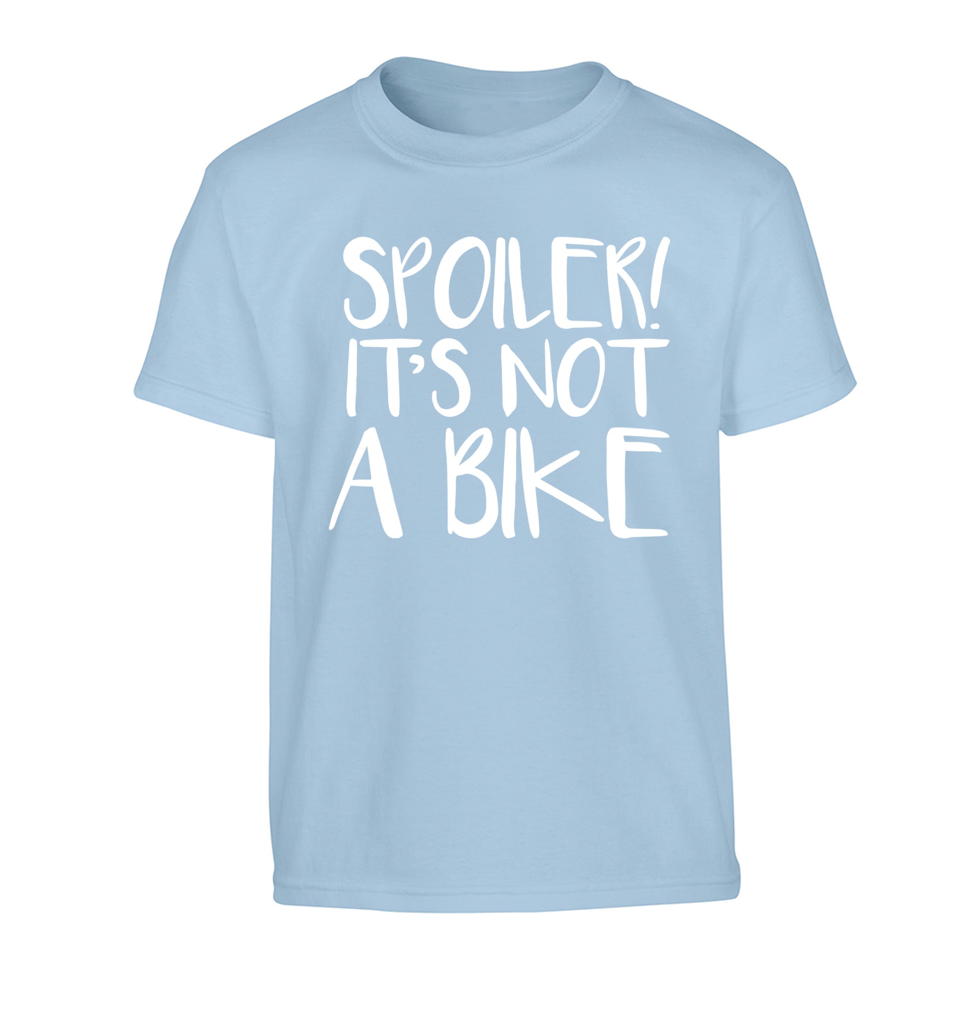 Spoiler it's not a bike Children's light blue Tshirt 12-13 Years