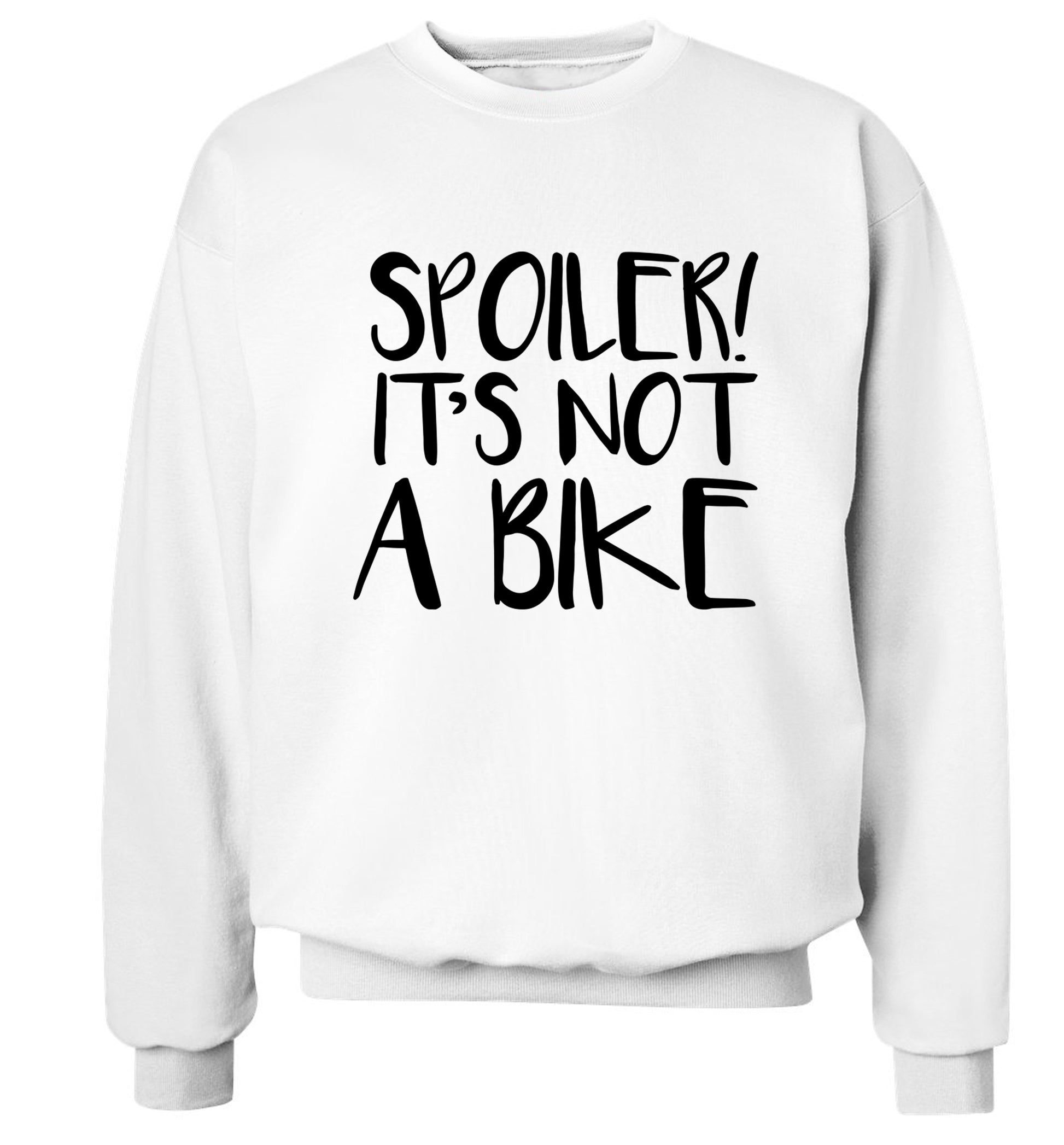 Spoiler it's not a bike Adult's unisex white Sweater 2XL