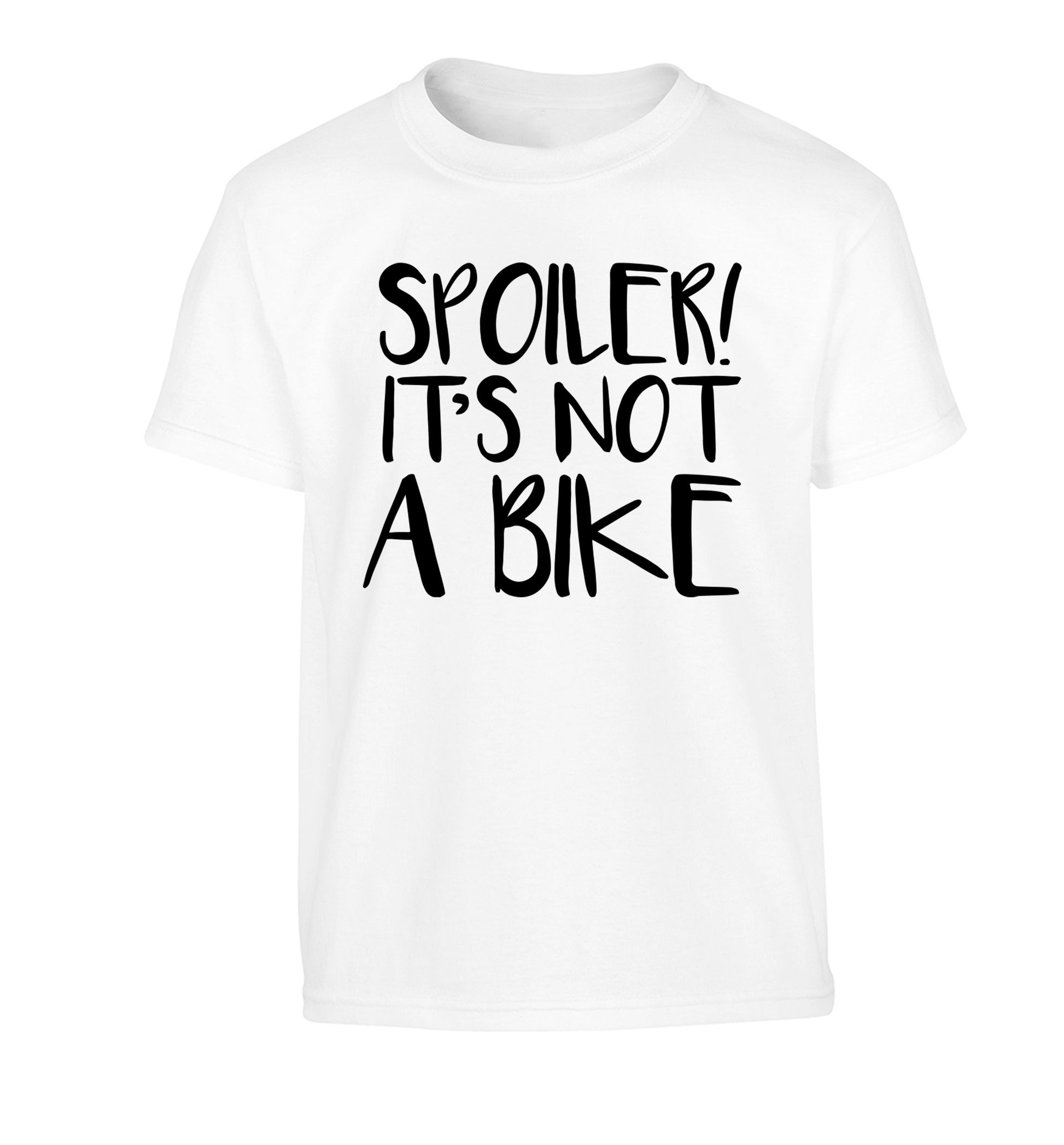 Spoiler it's not a bike Children's white Tshirt 12-13 Years