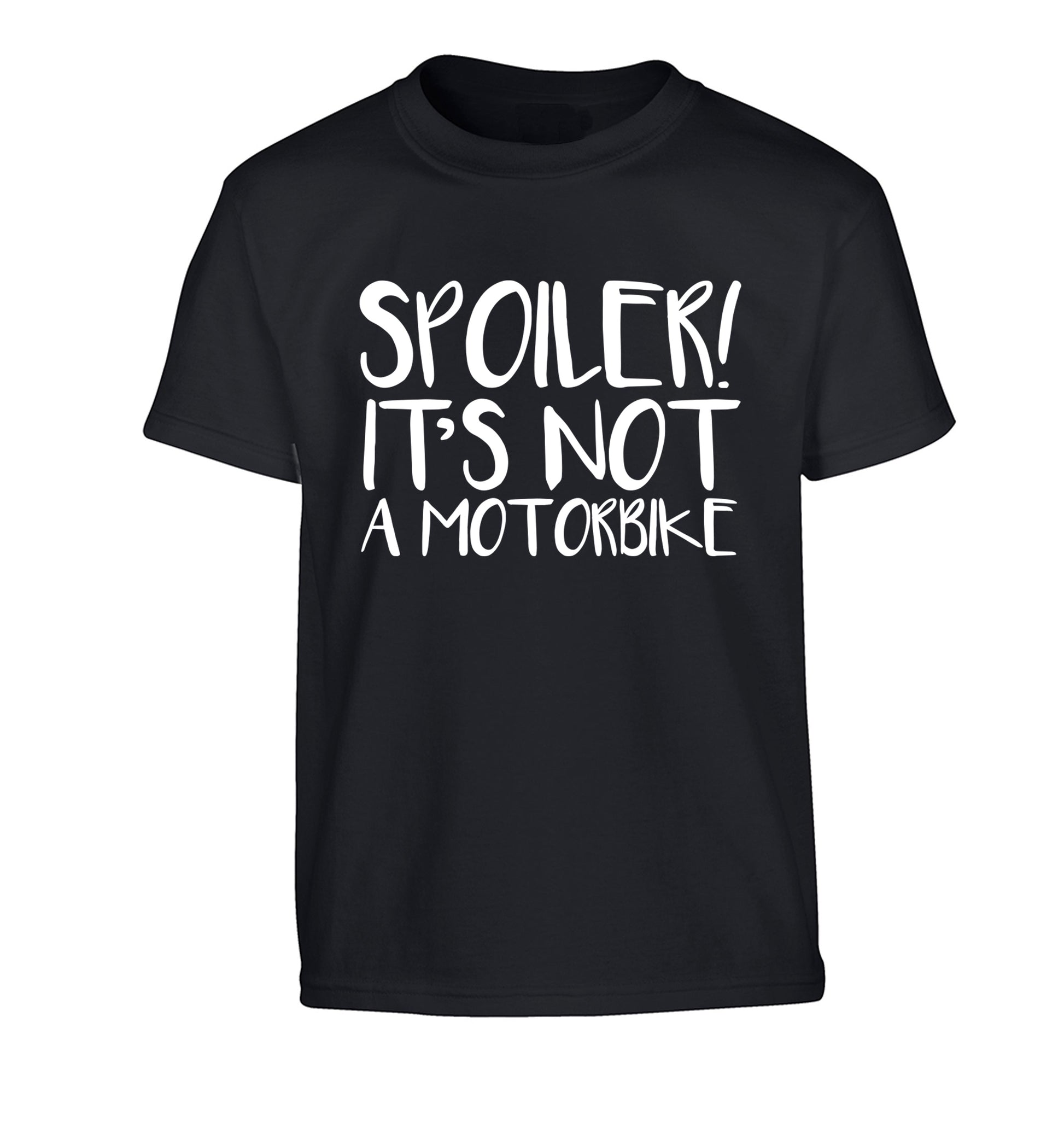 Spoiler it's not a motorbike Children's black Tshirt 12-13 Years