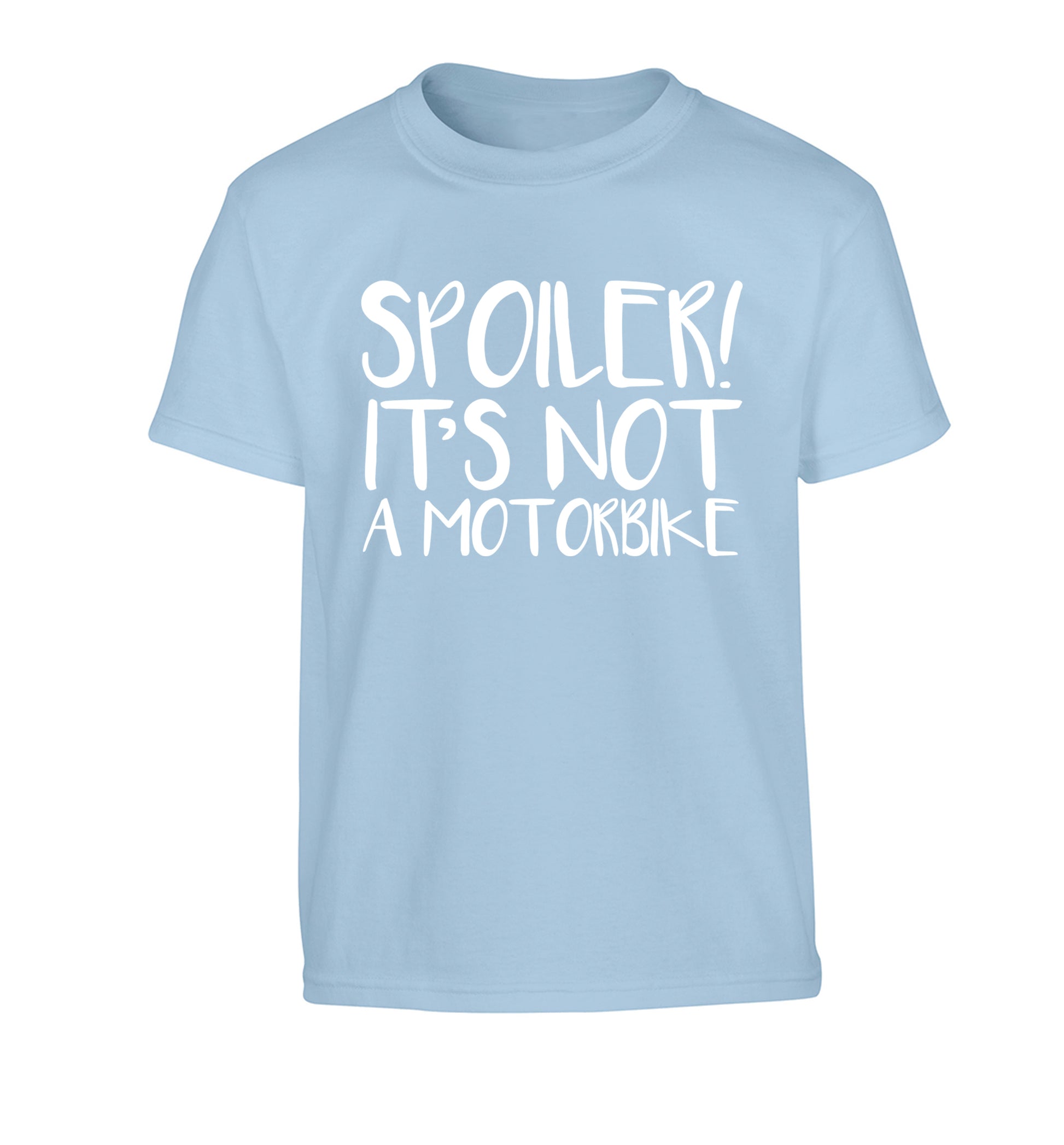 Spoiler it's not a motorbike Children's light blue Tshirt 12-13 Years