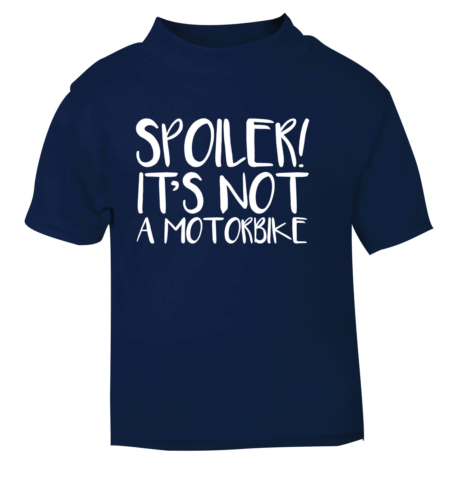 Spoiler it's not a motorbike navy Baby Toddler Tshirt 2 Years