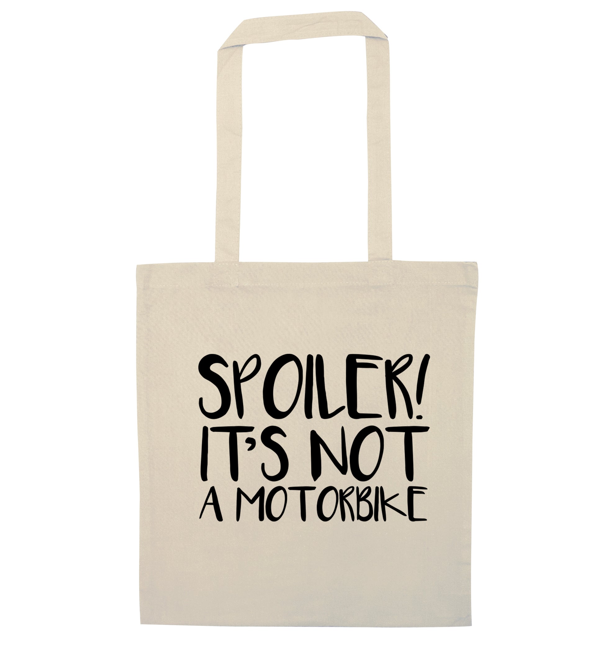 Spoiler it's not a motorbike natural tote bag