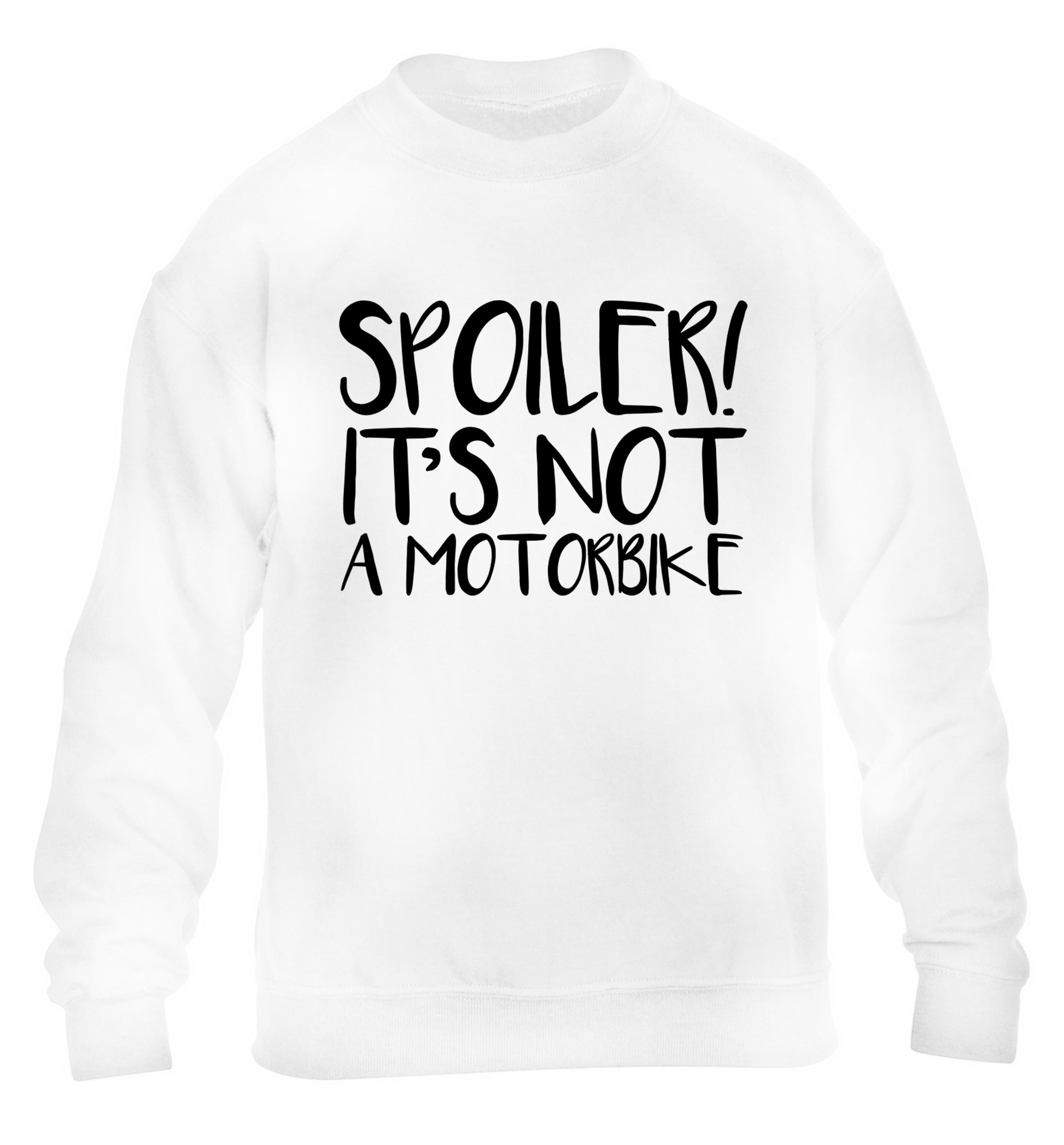 Spoiler it's not a motorbike children's white sweater 12-13 Years