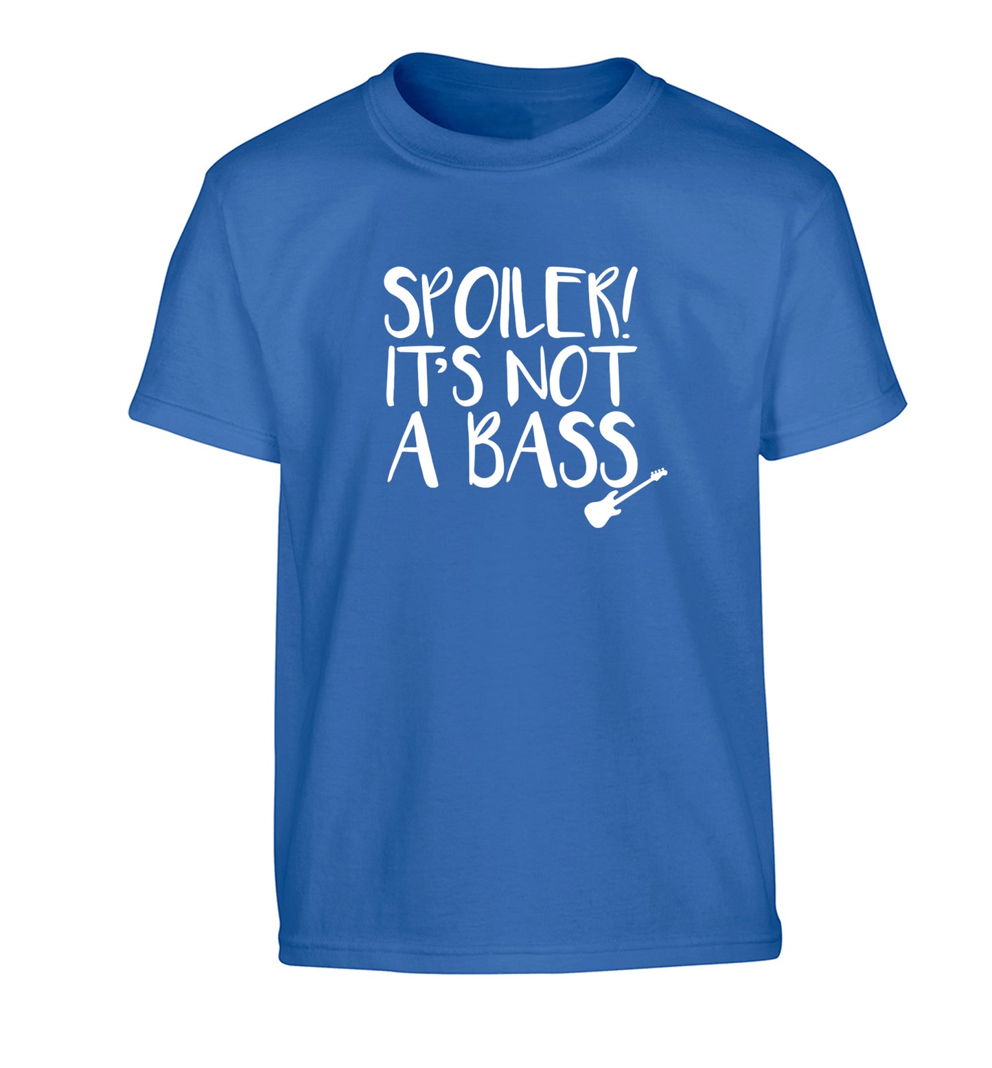 Spoiler it's not a bass Children's blue Tshirt 12-13 Years