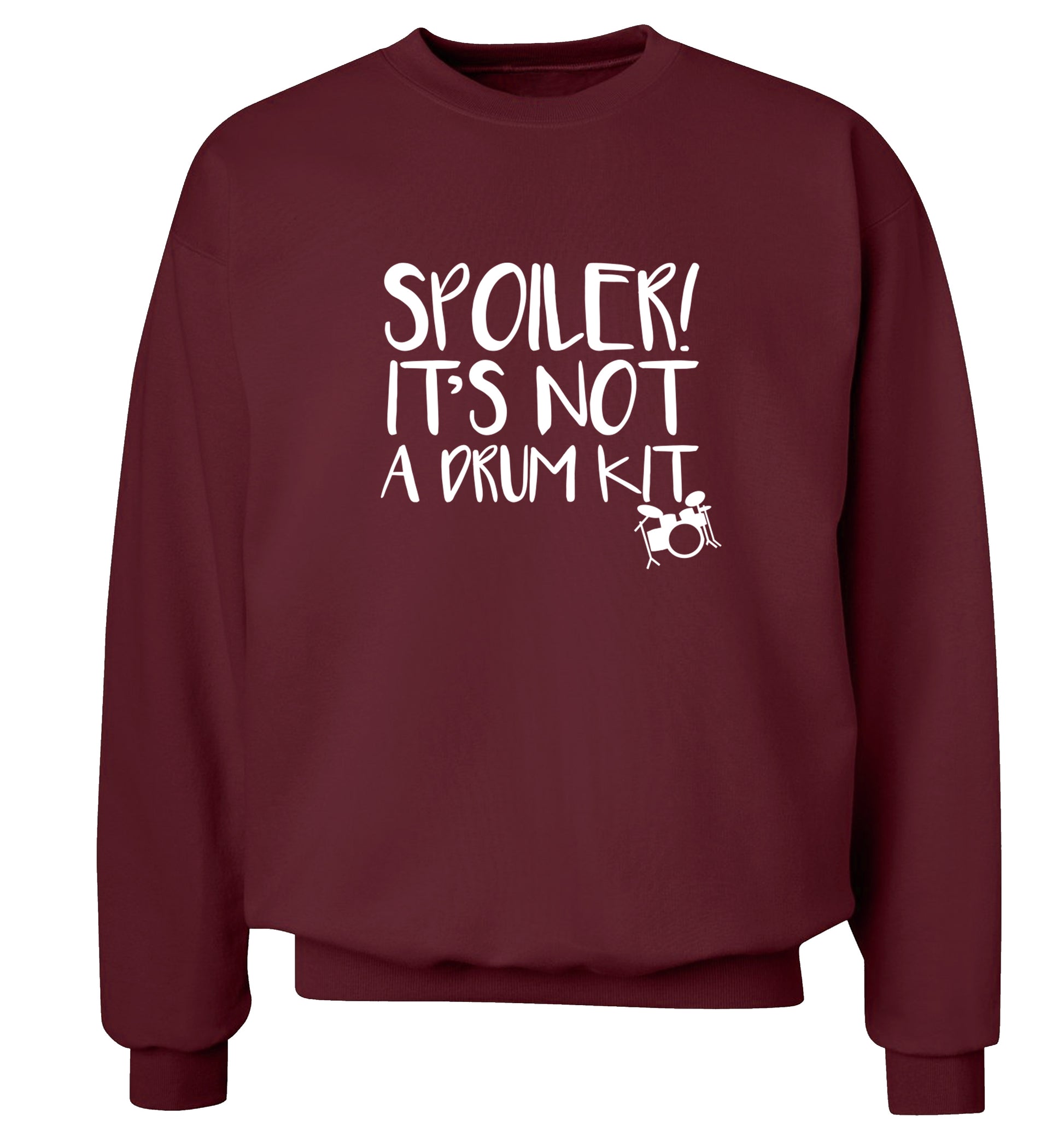 Spoiler it's not a drum kit Adult's unisex maroon Sweater 2XL