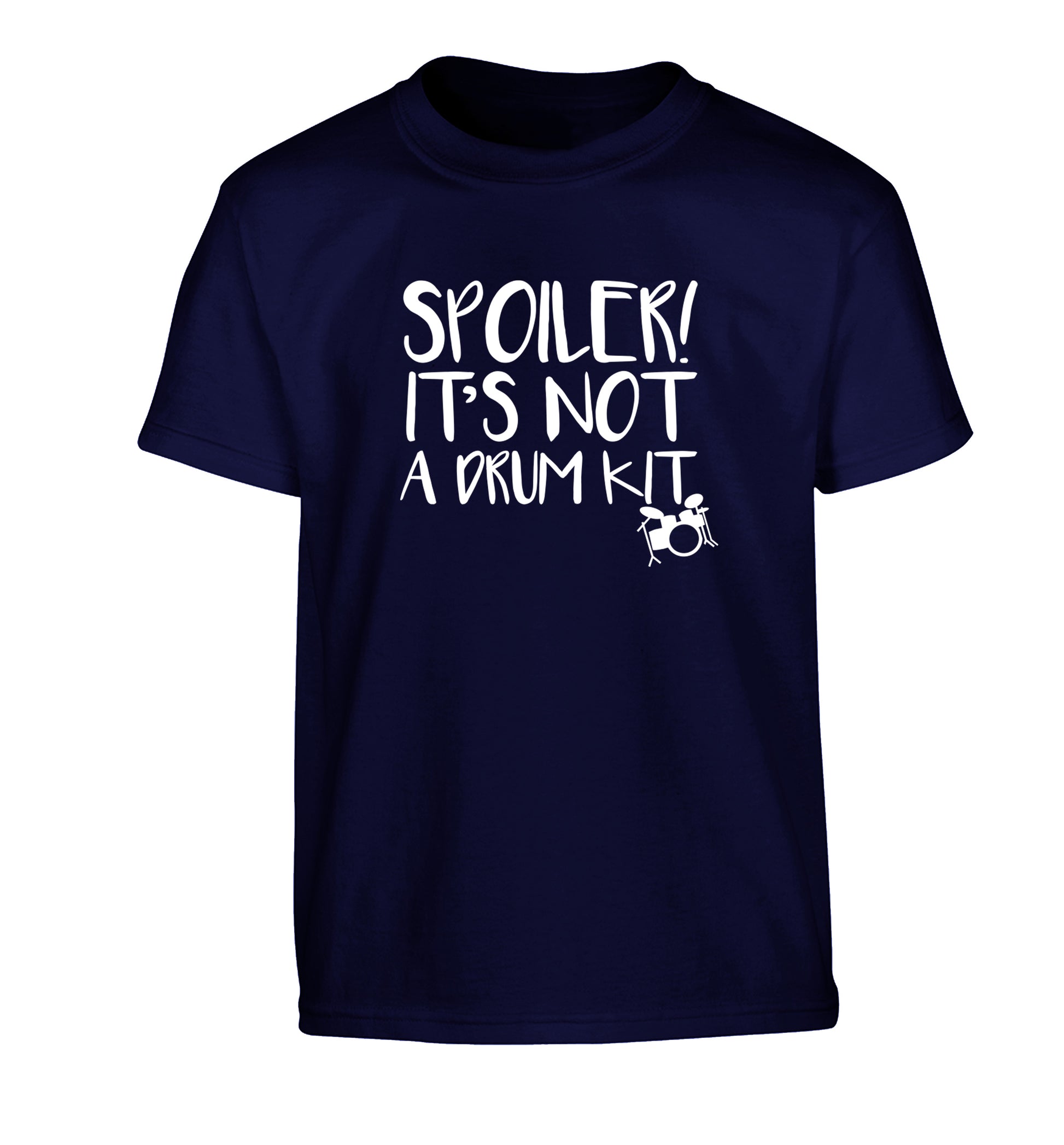 Spoiler it's not a drum kit Children's navy Tshirt 12-13 Years