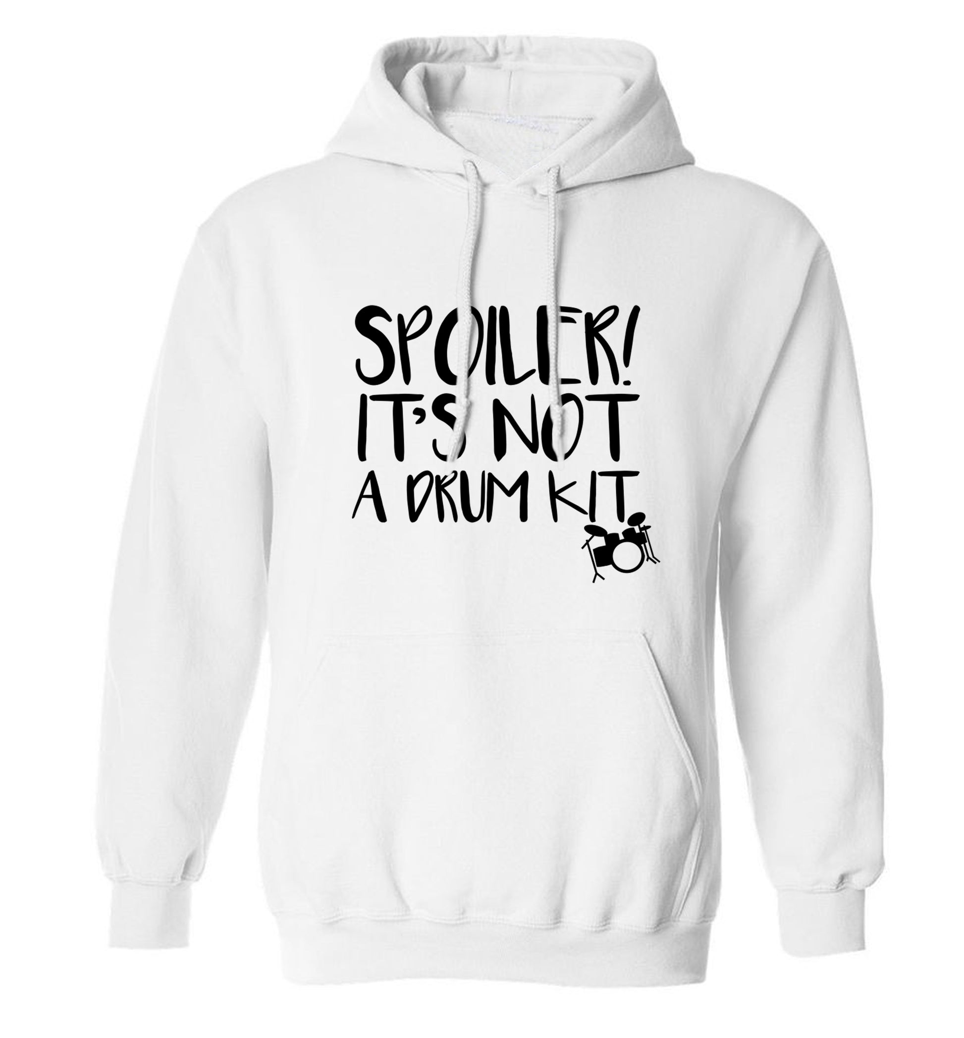Spoiler it's not a drum kit adults unisex white hoodie 2XL