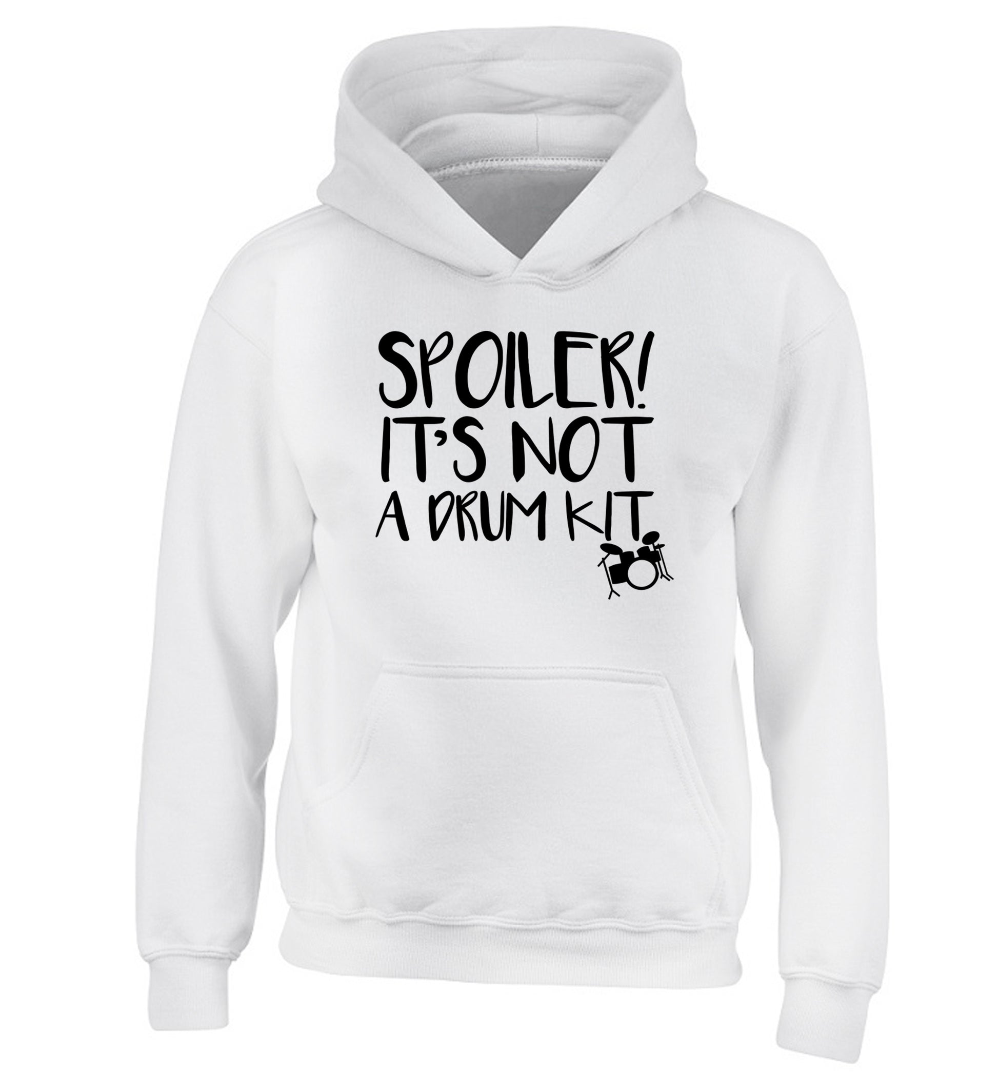 Spoiler it's not a drum kit children's white hoodie 12-13 Years