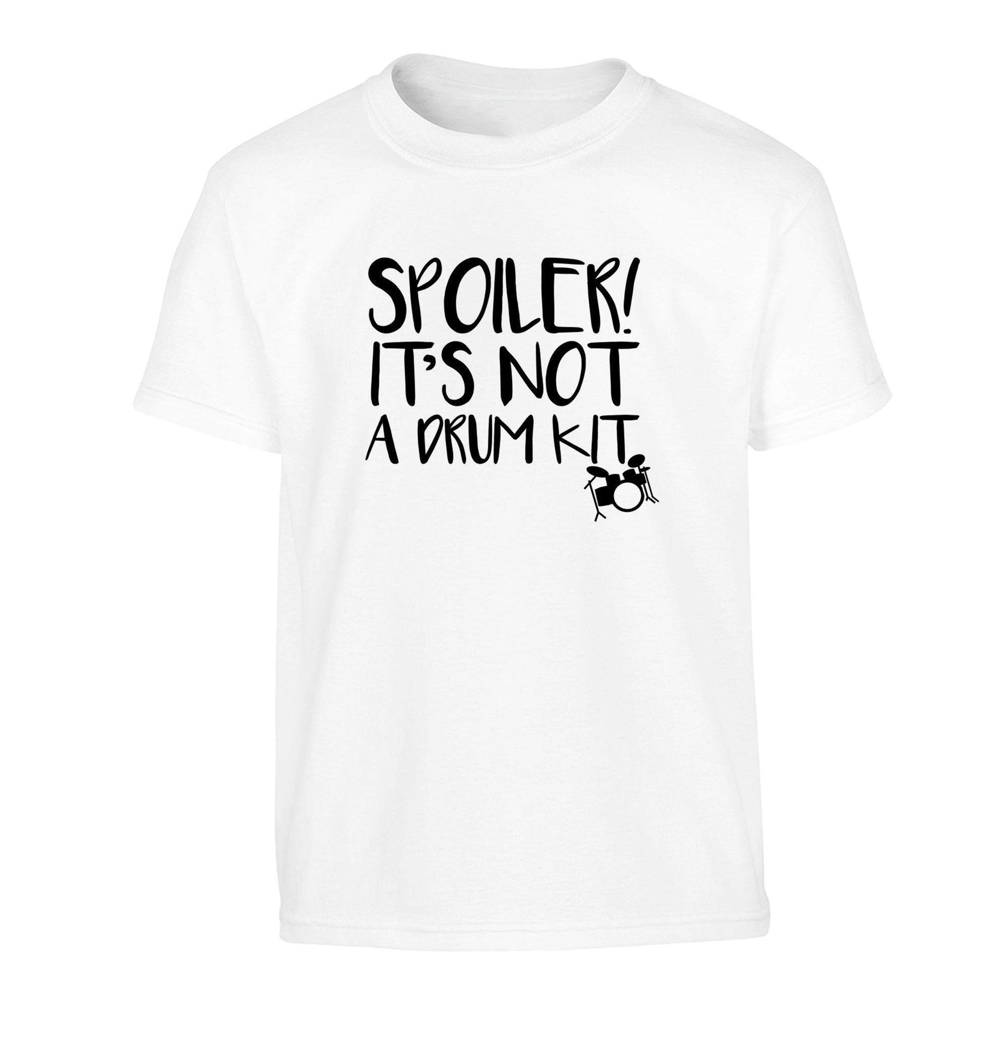 Spoiler it's not a drum kit Children's white Tshirt 12-13 Years