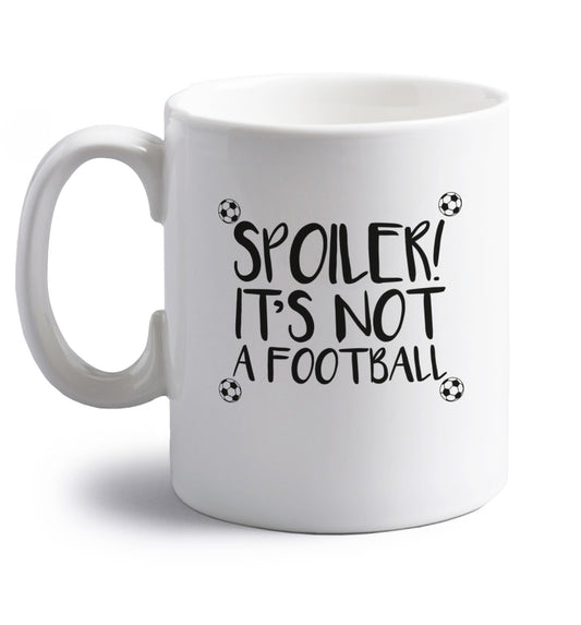 Spoiler it's not a football right handed white ceramic mug 