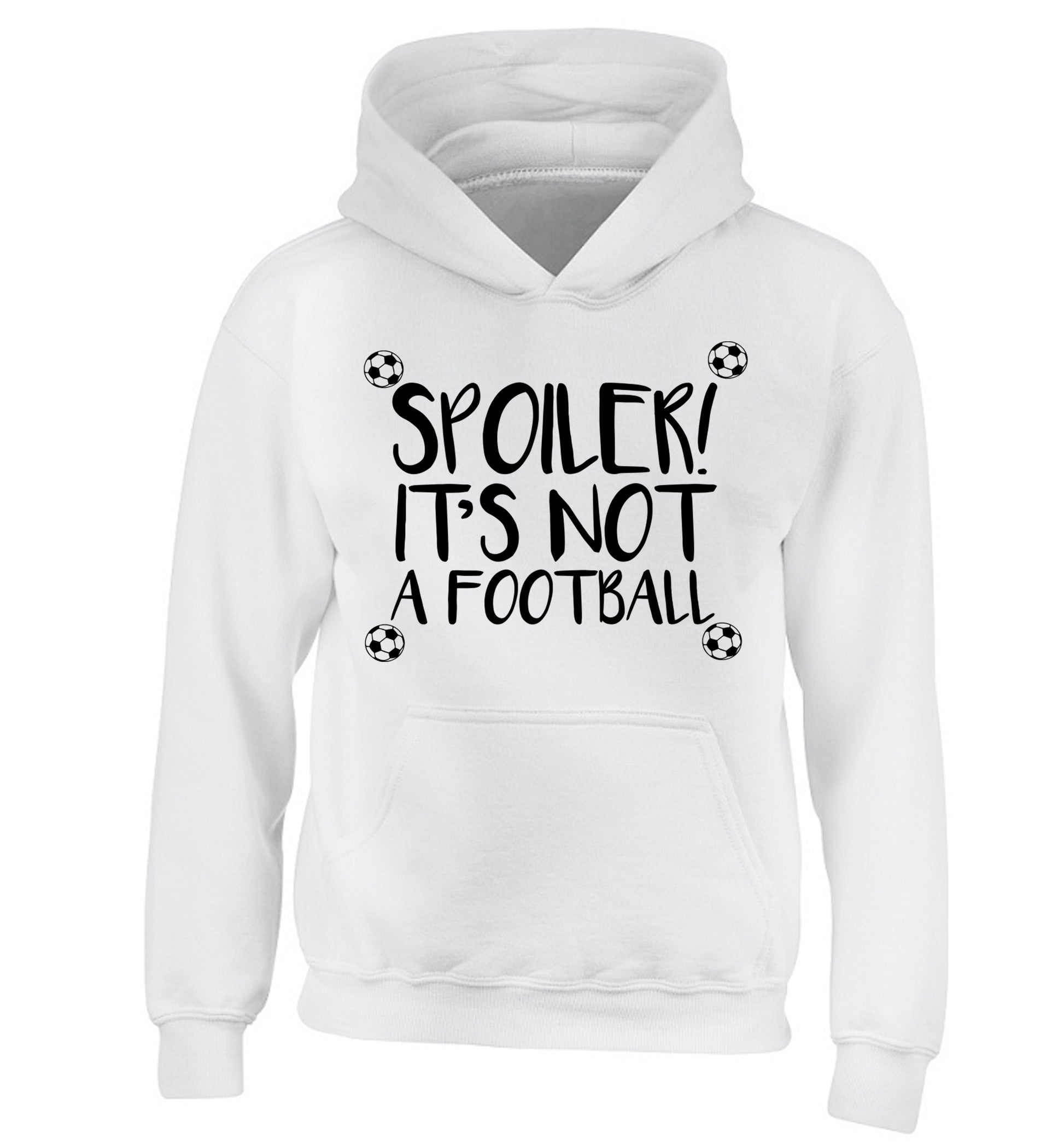 Spoiler it's not a football children's white hoodie 12-13 Years