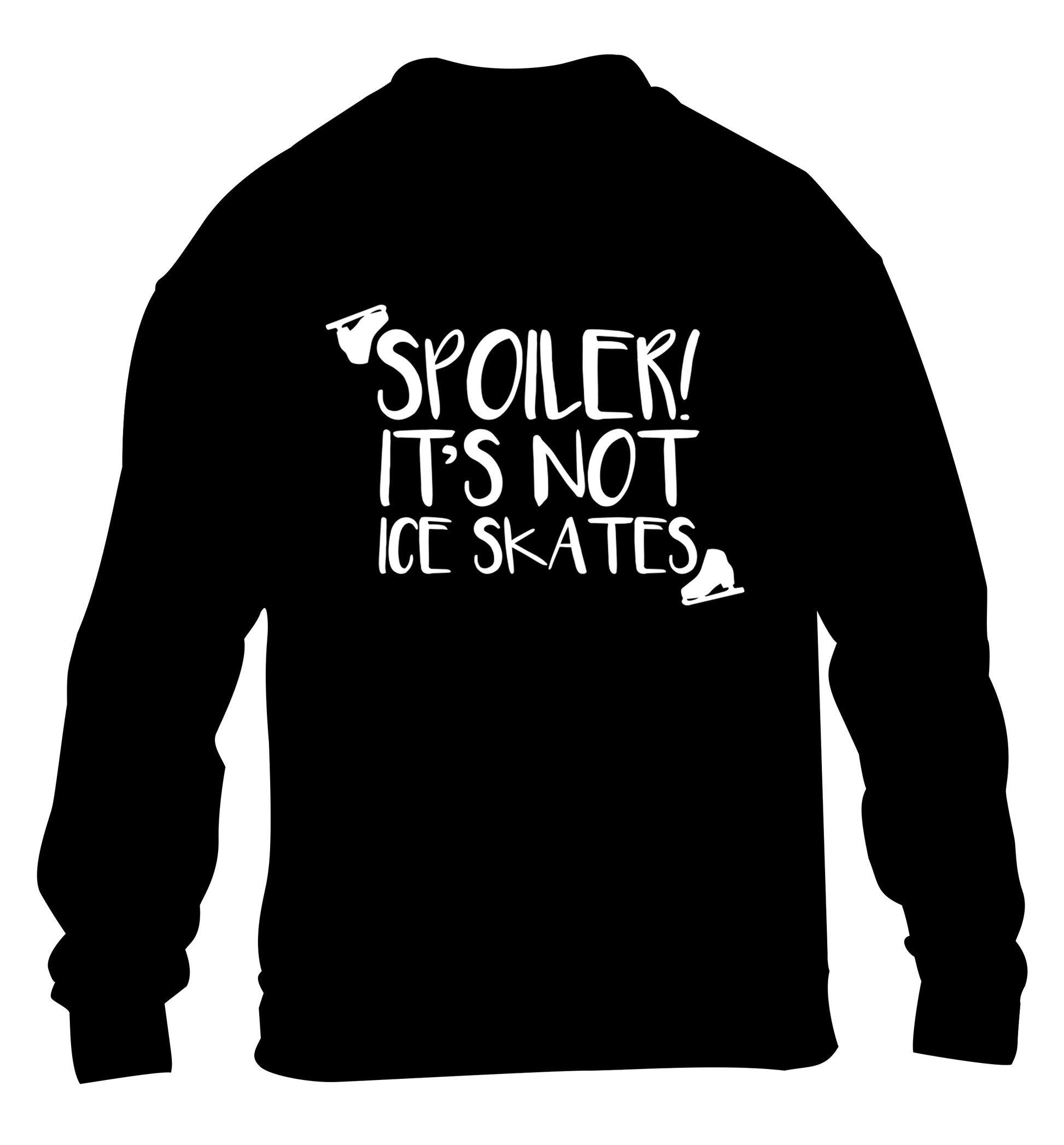 Spoiler it's Not a Pair of Ice Skates children's black sweater 12-13 Years