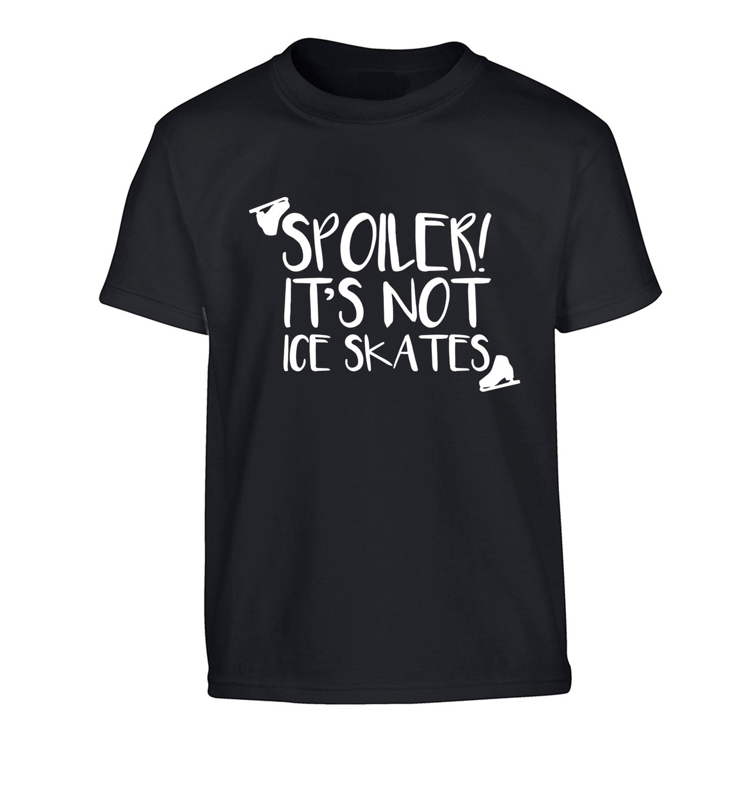 Spoiler it's Not a Pair of Ice Skates Children's black Tshirt 12-13 Years