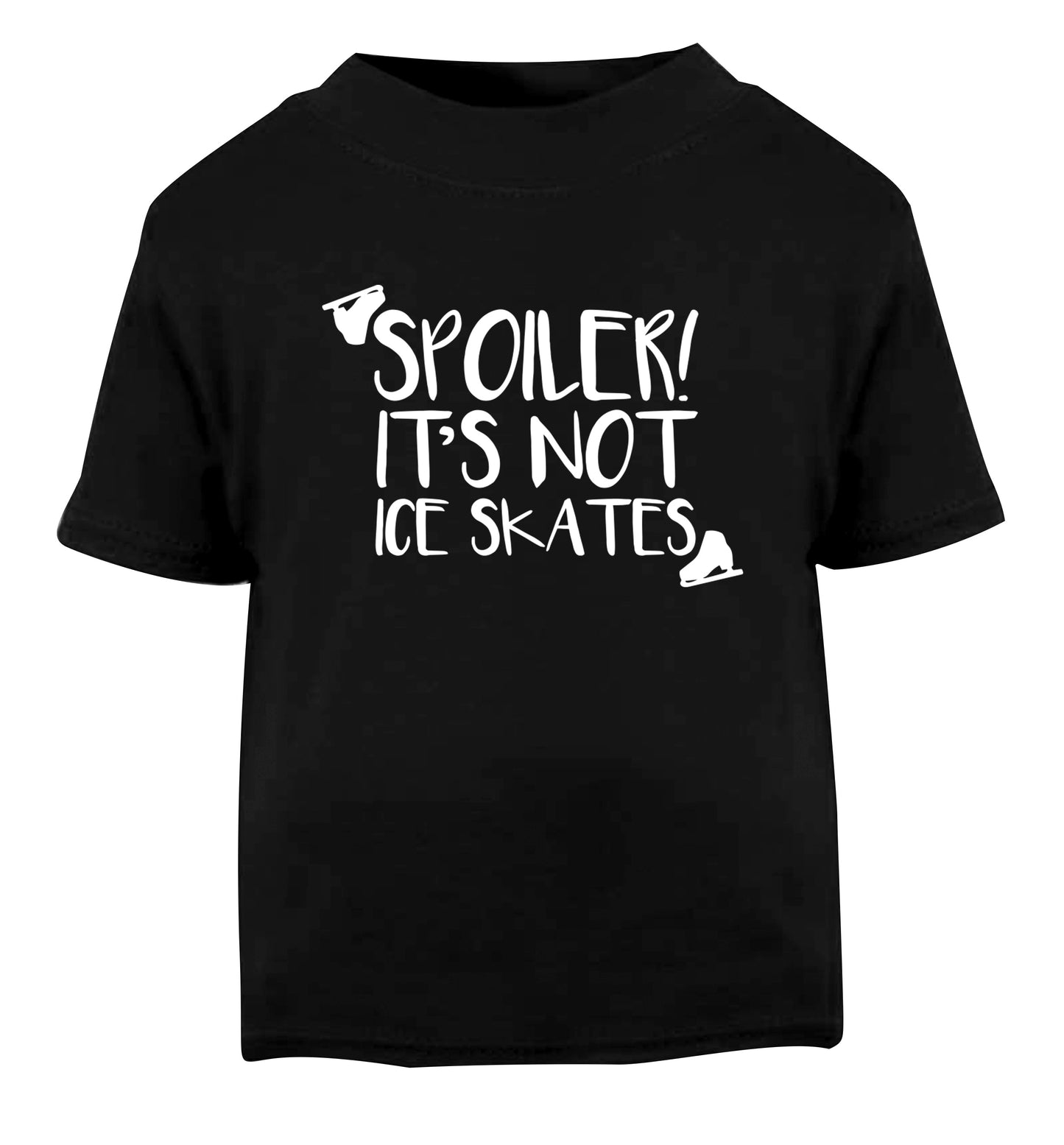 Spoiler it's Not a Pair of Ice Skates Black Baby Toddler Tshirt 2 years