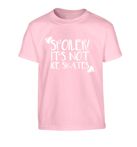 Spoiler it's Not a Pair of Ice Skates Children's light pink Tshirt 12-13 Years