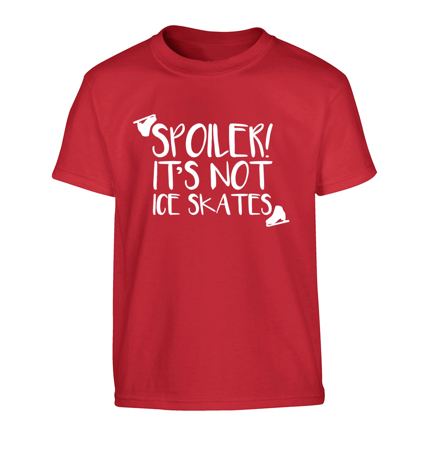 Spoiler it's Not a Pair of Ice Skates Children's red Tshirt 12-13 Years