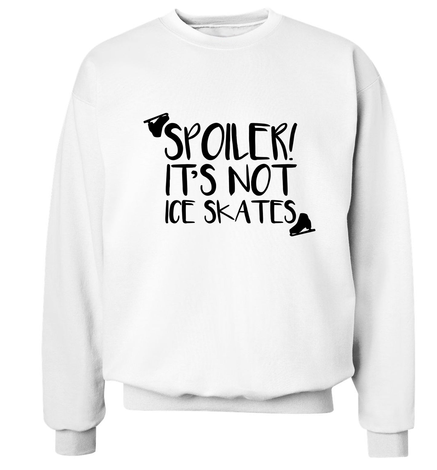 Spoiler it's Not a Pair of Ice Skates Adult's unisex white Sweater 2XL