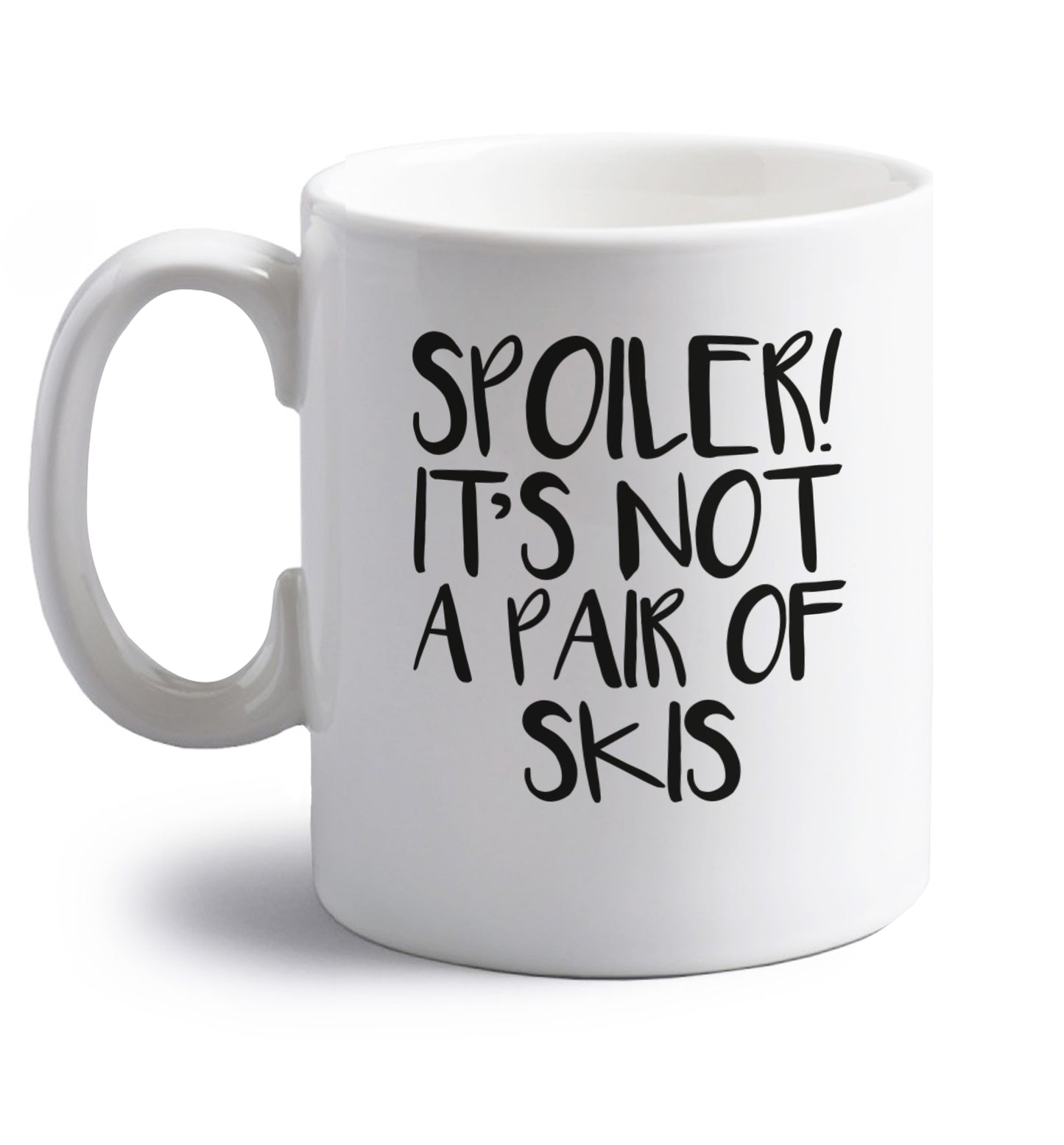 Spoiler it's not a pair of skis right handed white ceramic mug 