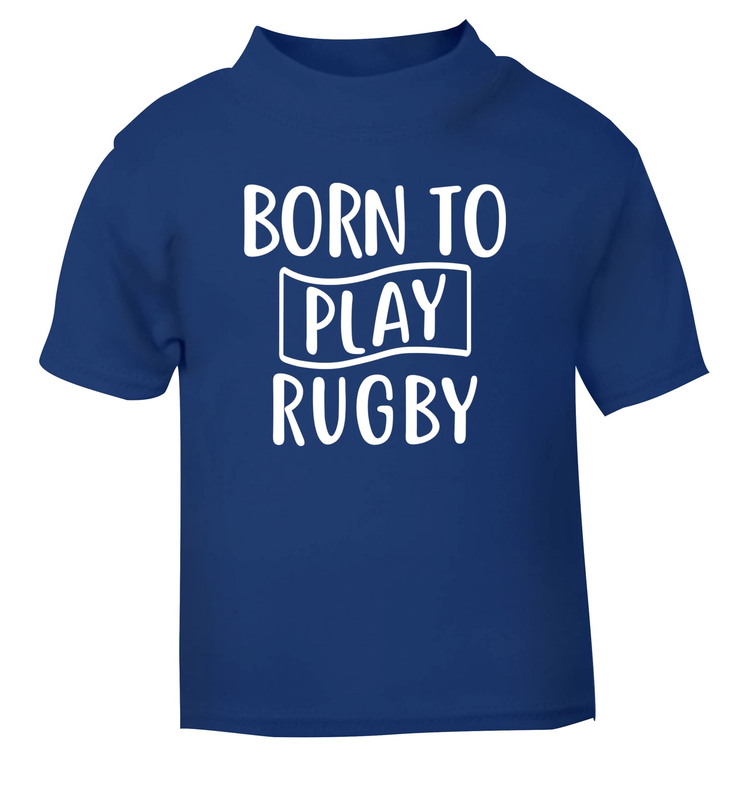 Born to play rugby blue Baby Toddler Tshirt 2 Years