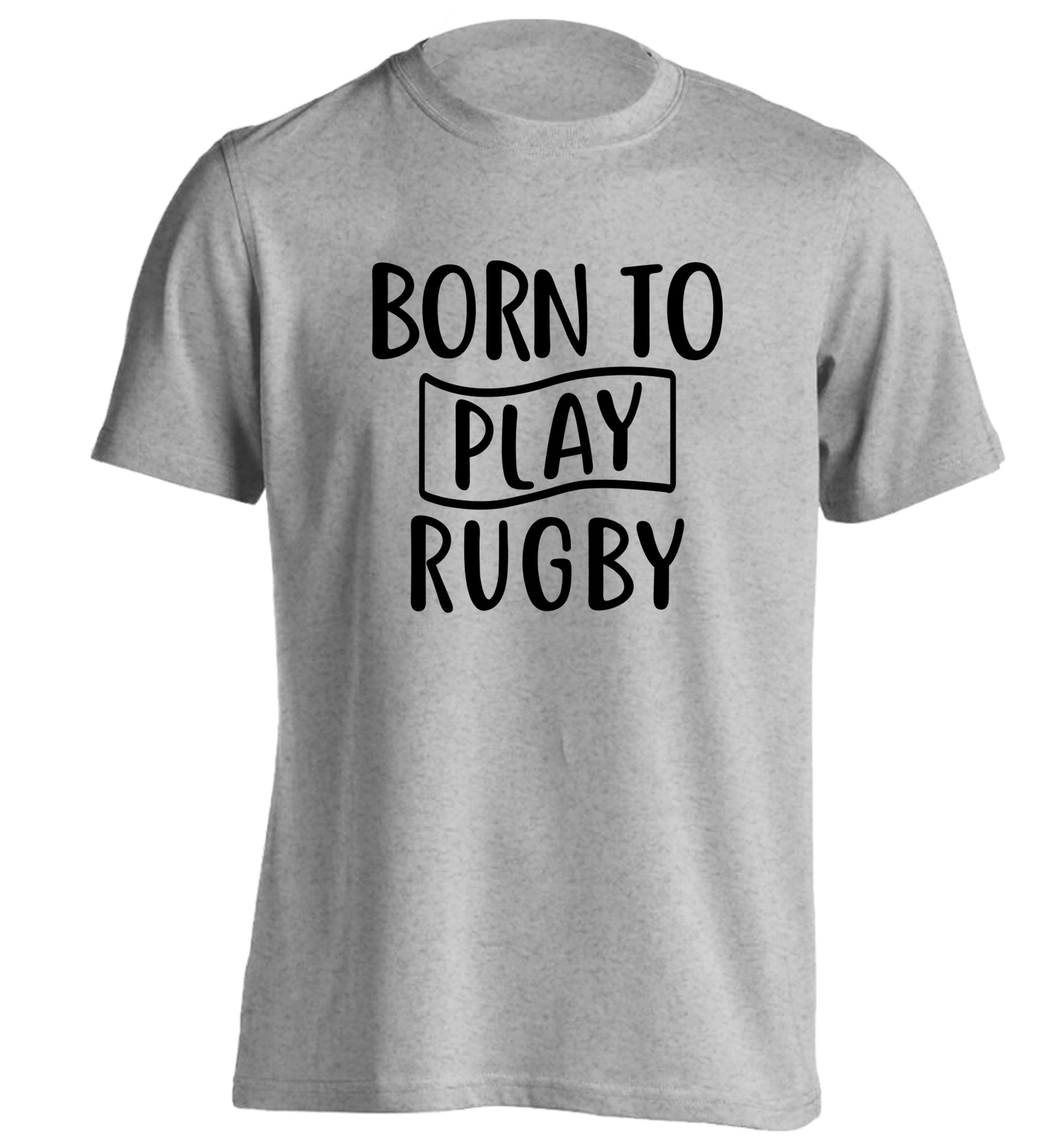 Born to play rugby adults unisex grey Tshirt 2XL