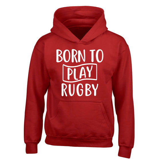 Born to play rugby children's red hoodie 12-13 Years