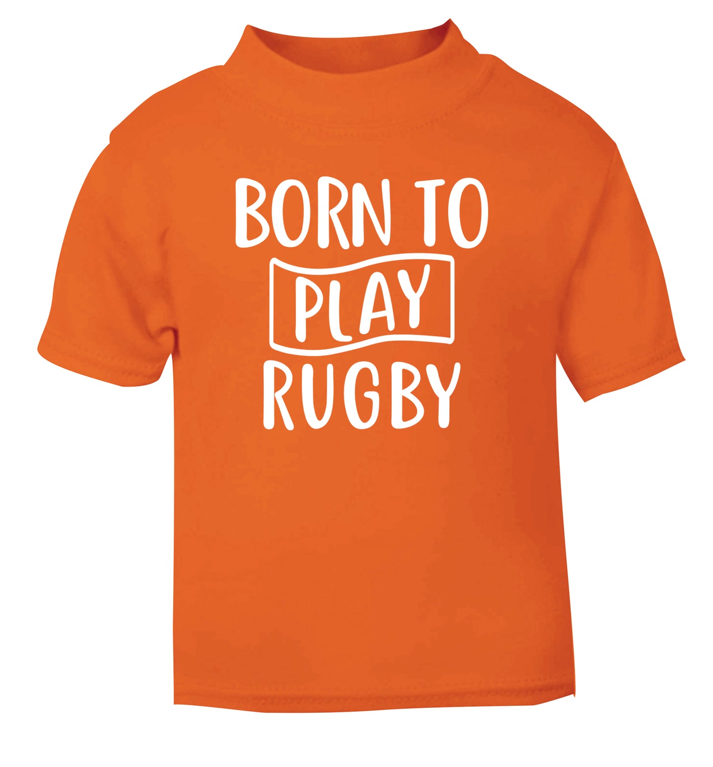Born to play rugby orange Baby Toddler Tshirt 2 Years