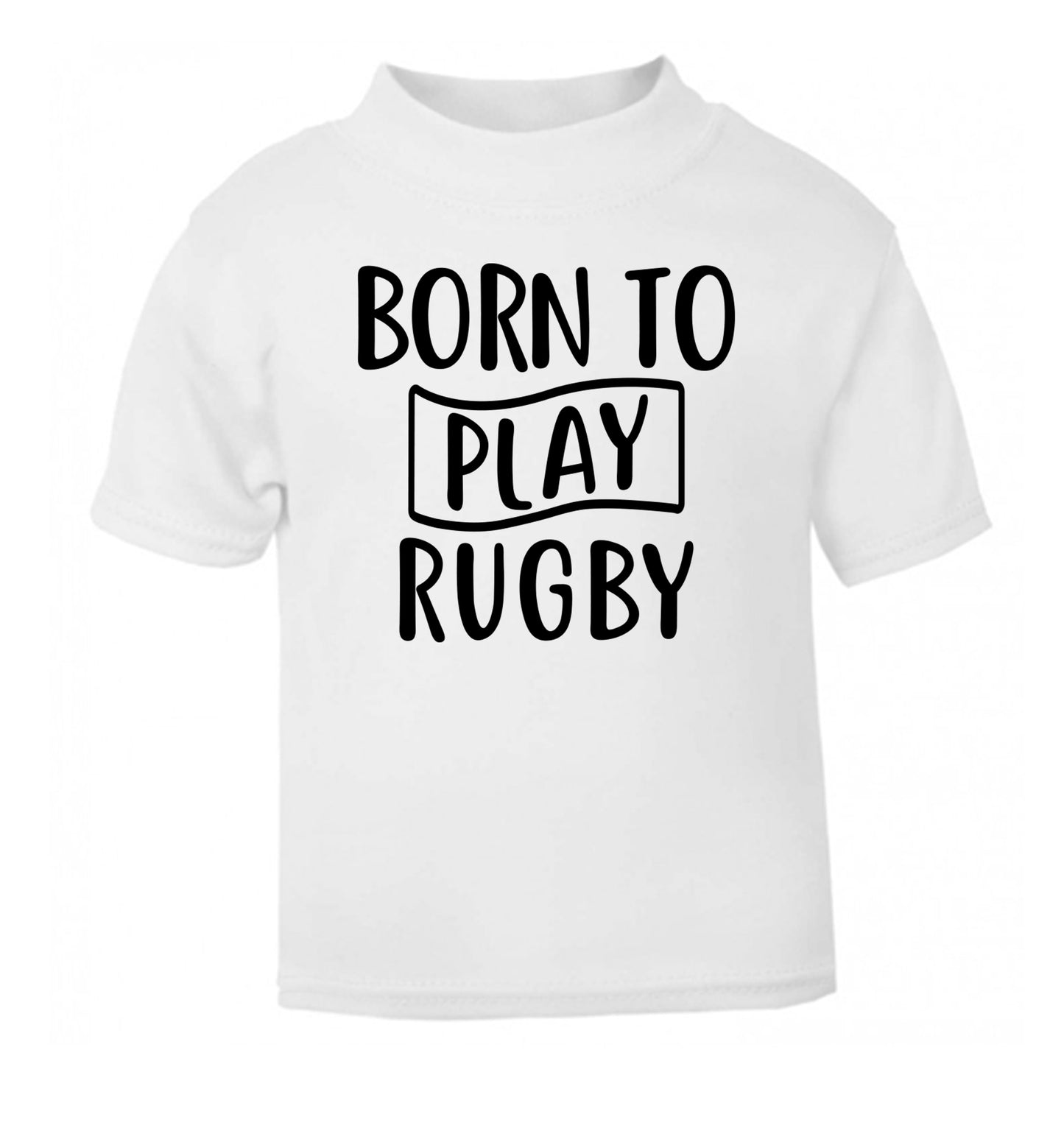 Born to play rugby white Baby Toddler Tshirt 2 Years