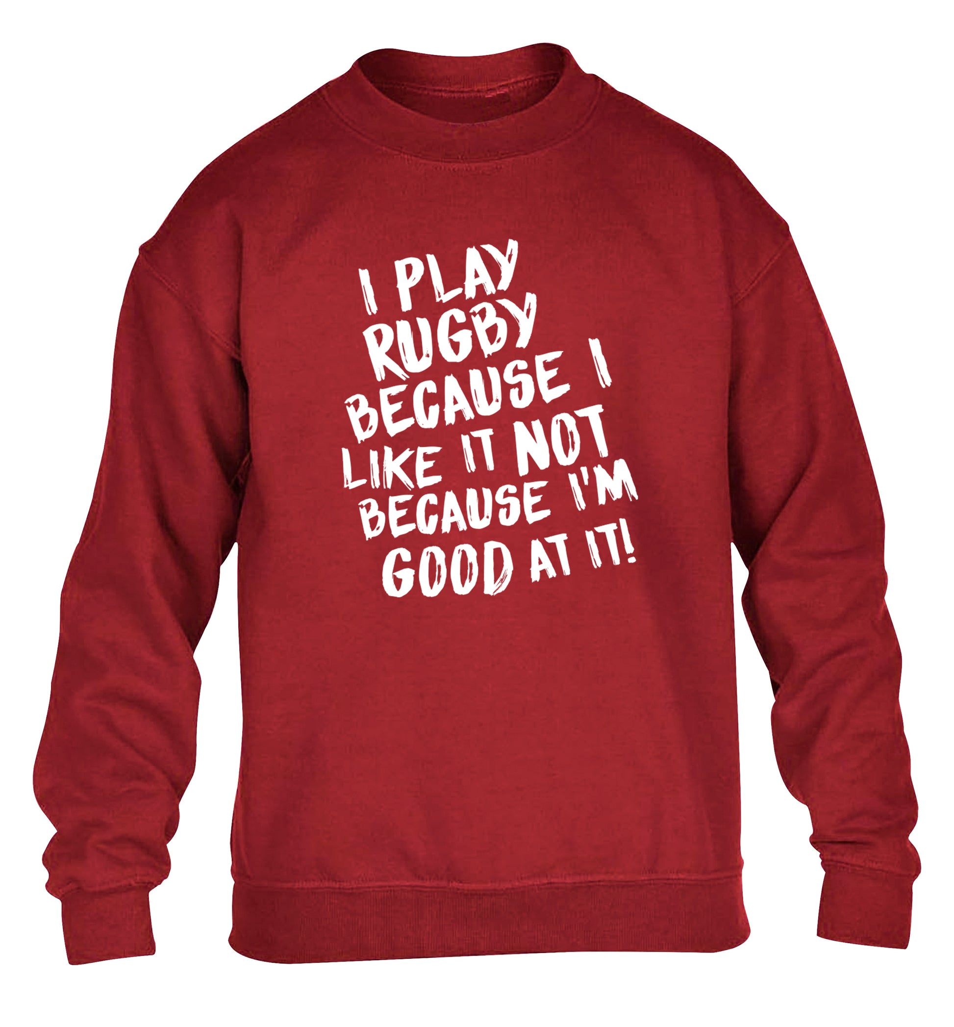 I play rugby because I like it not because I'm good at it children's grey sweater 12-13 Years