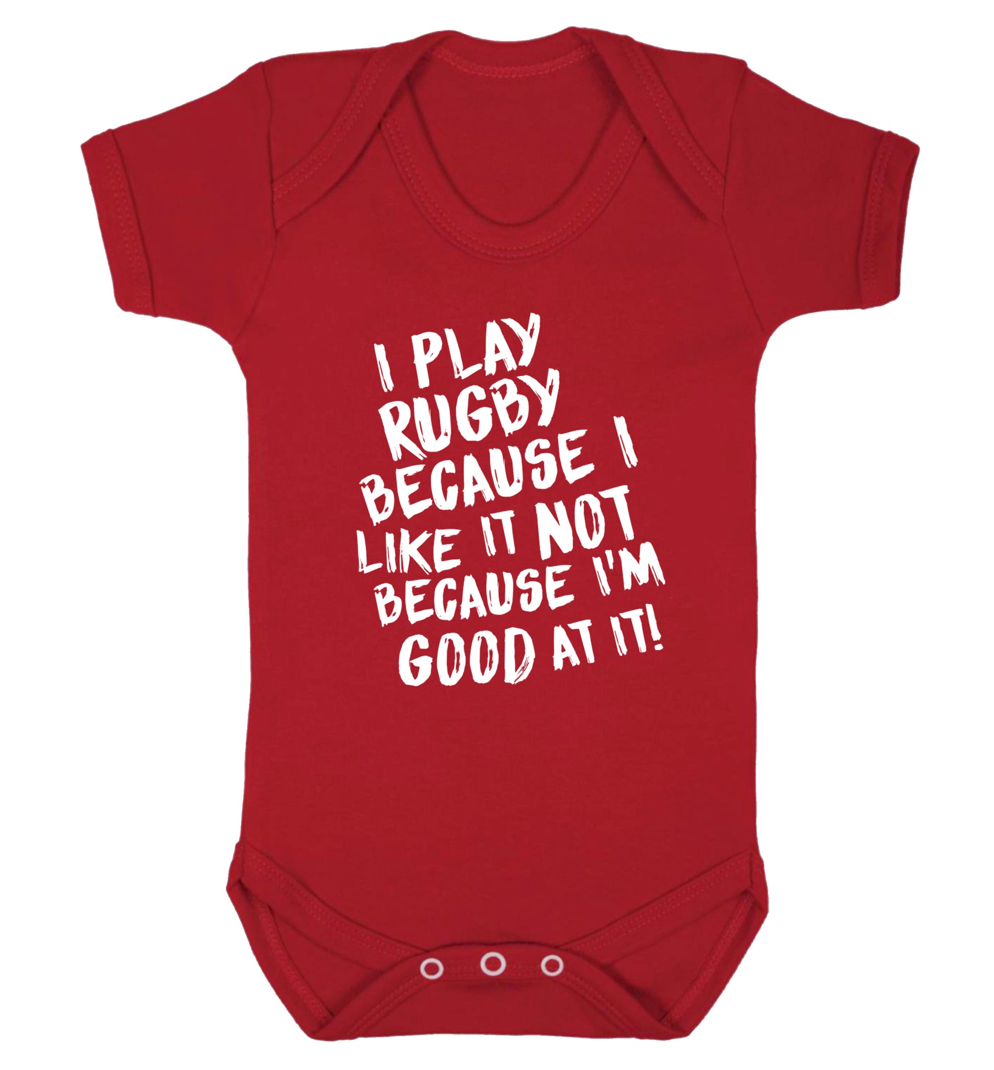 I play rugby because I like it not because I'm good at it Baby Vest red 18-24 months