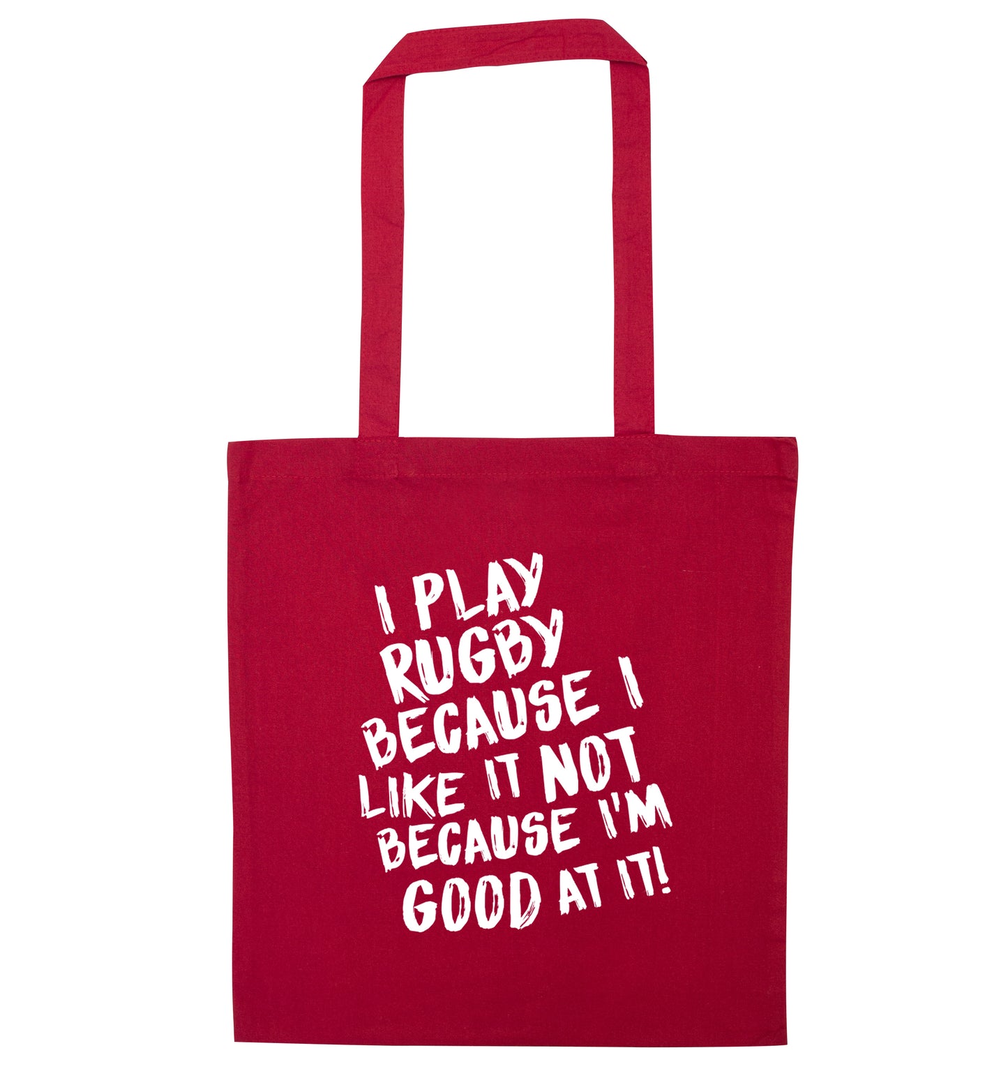 I play rugby because I like it not because I'm good at it red tote bag