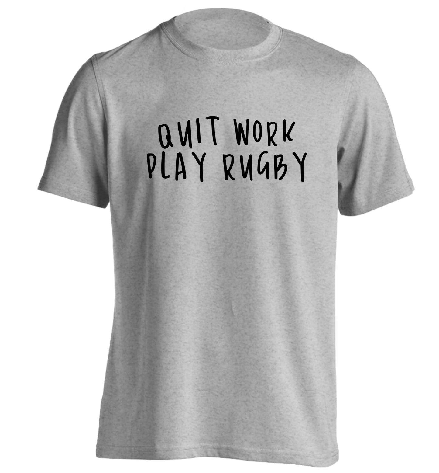 Quit work play rugby adults unisex grey Tshirt 2XL