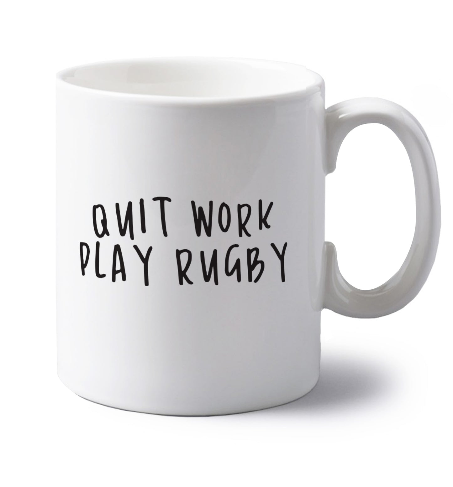 Quit work play rugby left handed white ceramic mug 