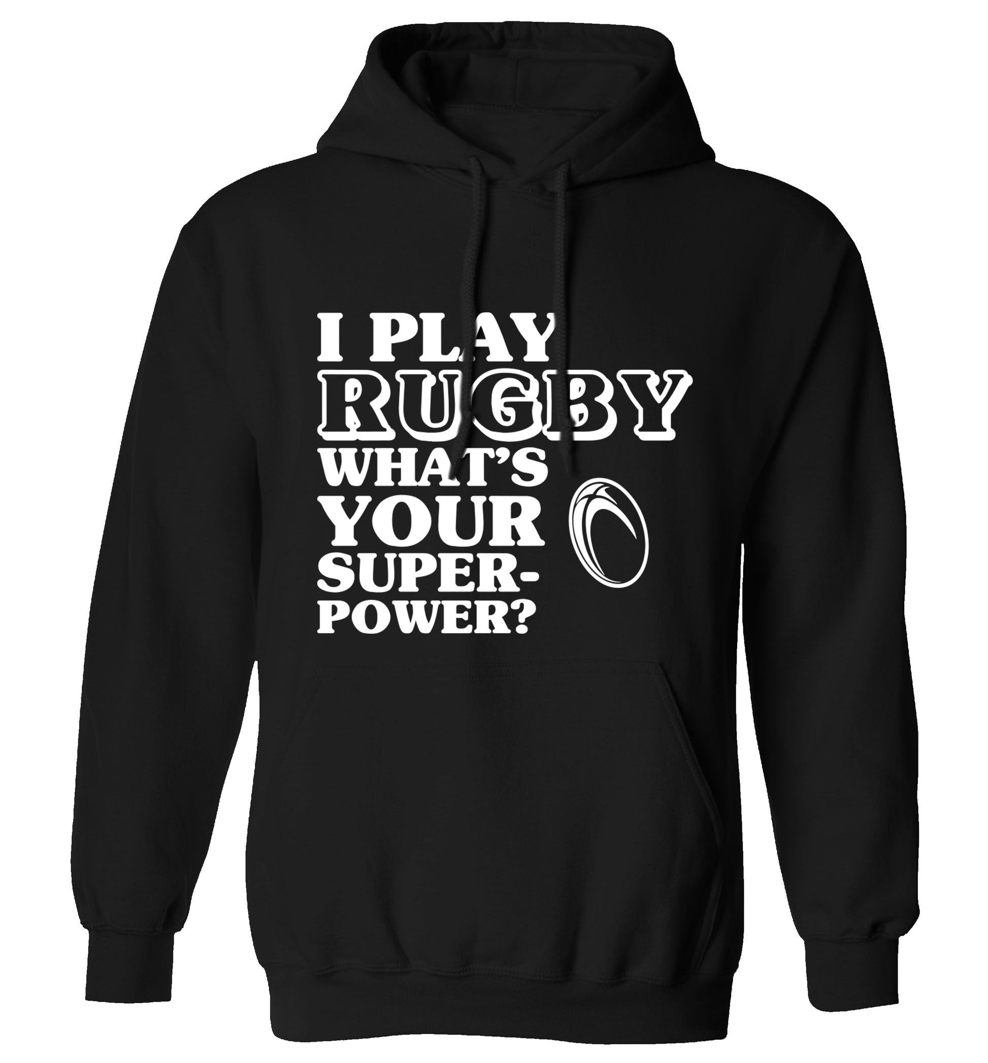 I play rugby what's your superpower? adults unisex black hoodie 2XL