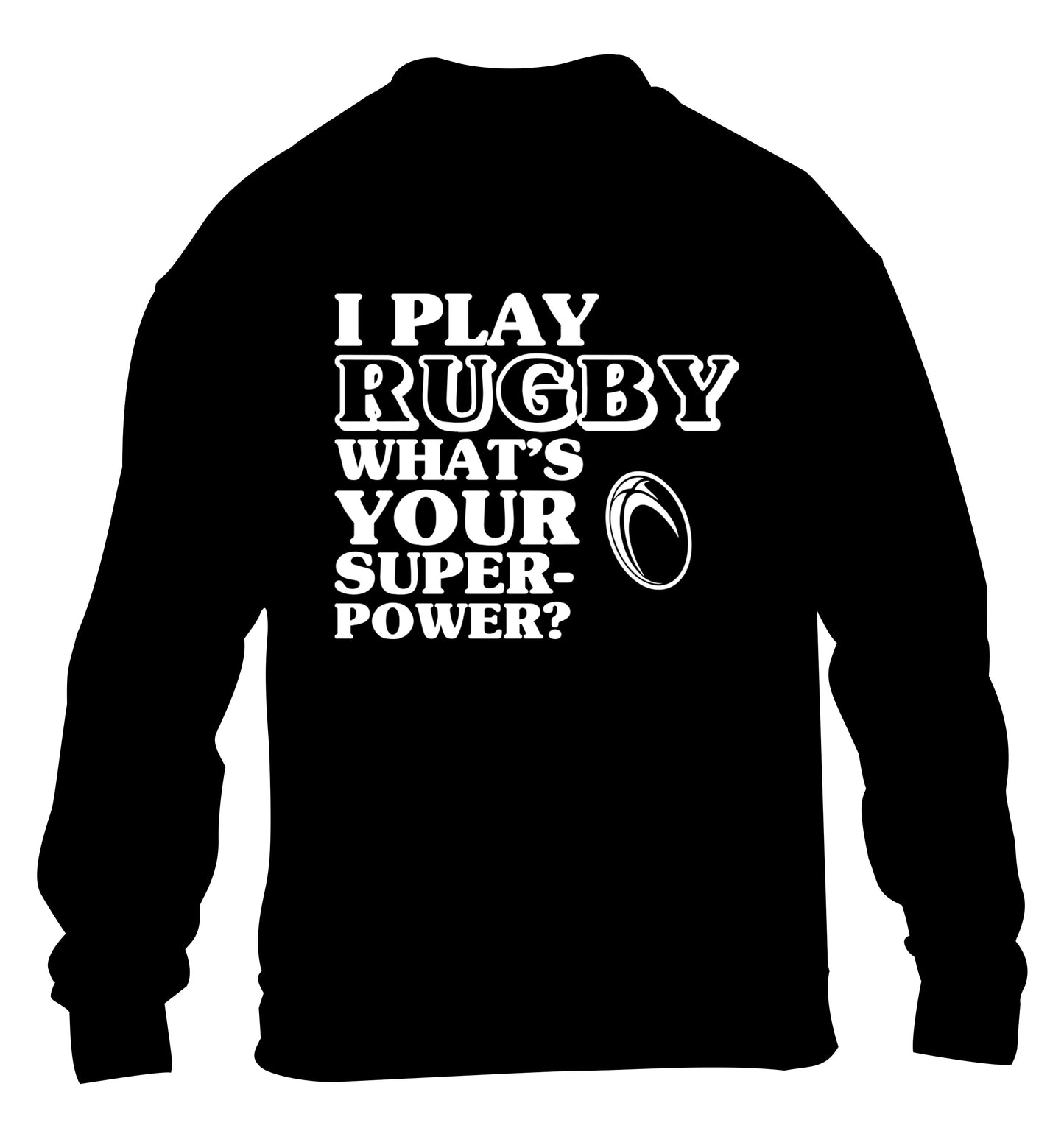 I play rugby what's your superpower? children's black sweater 12-13 Years