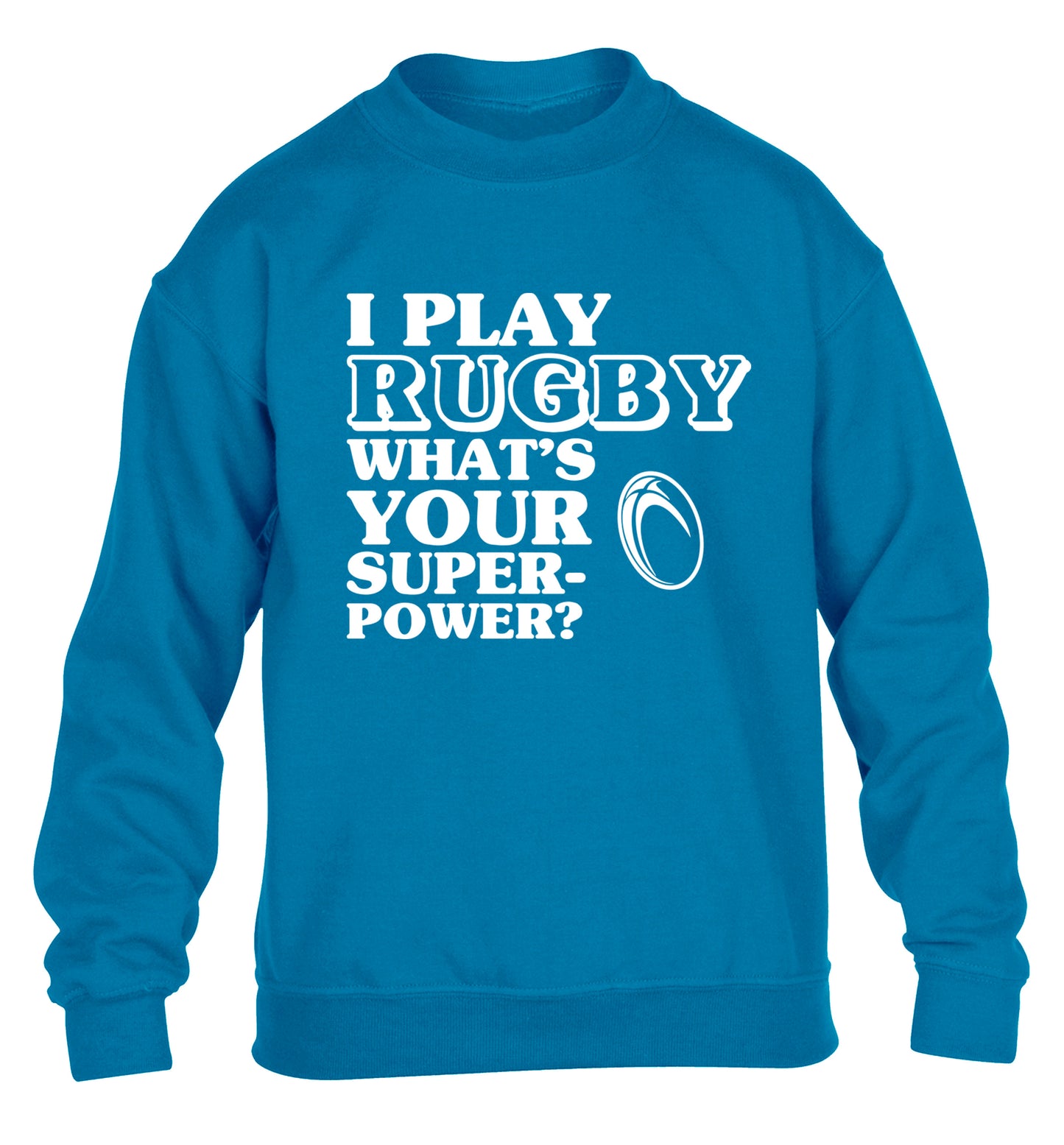 I play rugby what's your superpower? children's blue sweater 12-13 Years