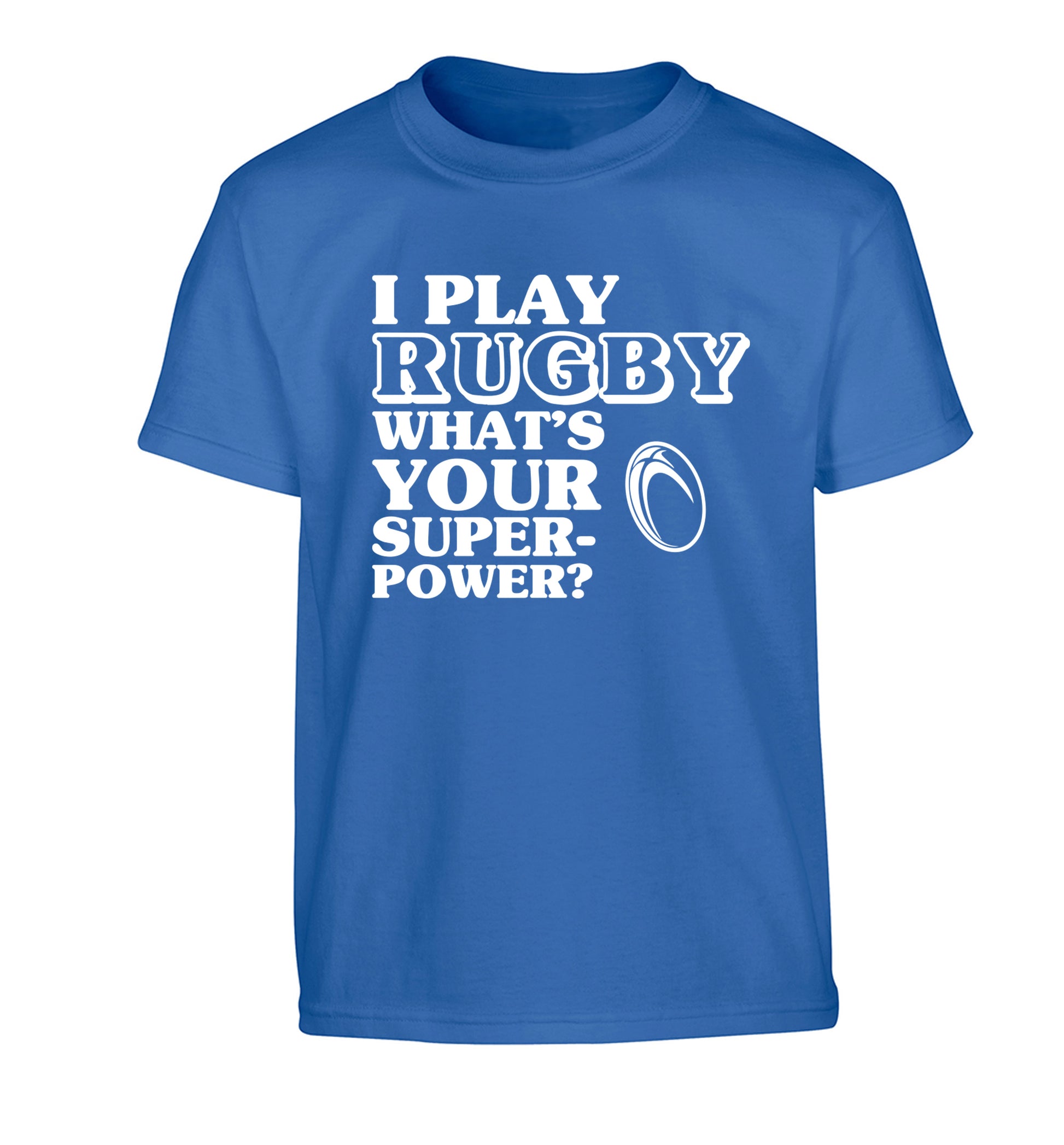 I play rugby what's your superpower? Children's blue Tshirt 12-13 Years