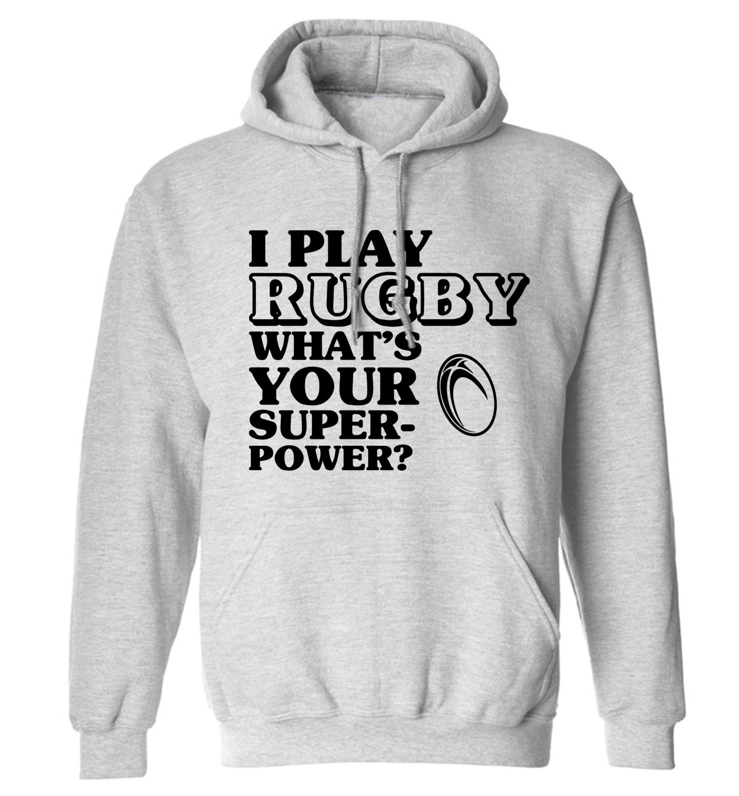 I play rugby what's your superpower? adults unisex grey hoodie 2XL