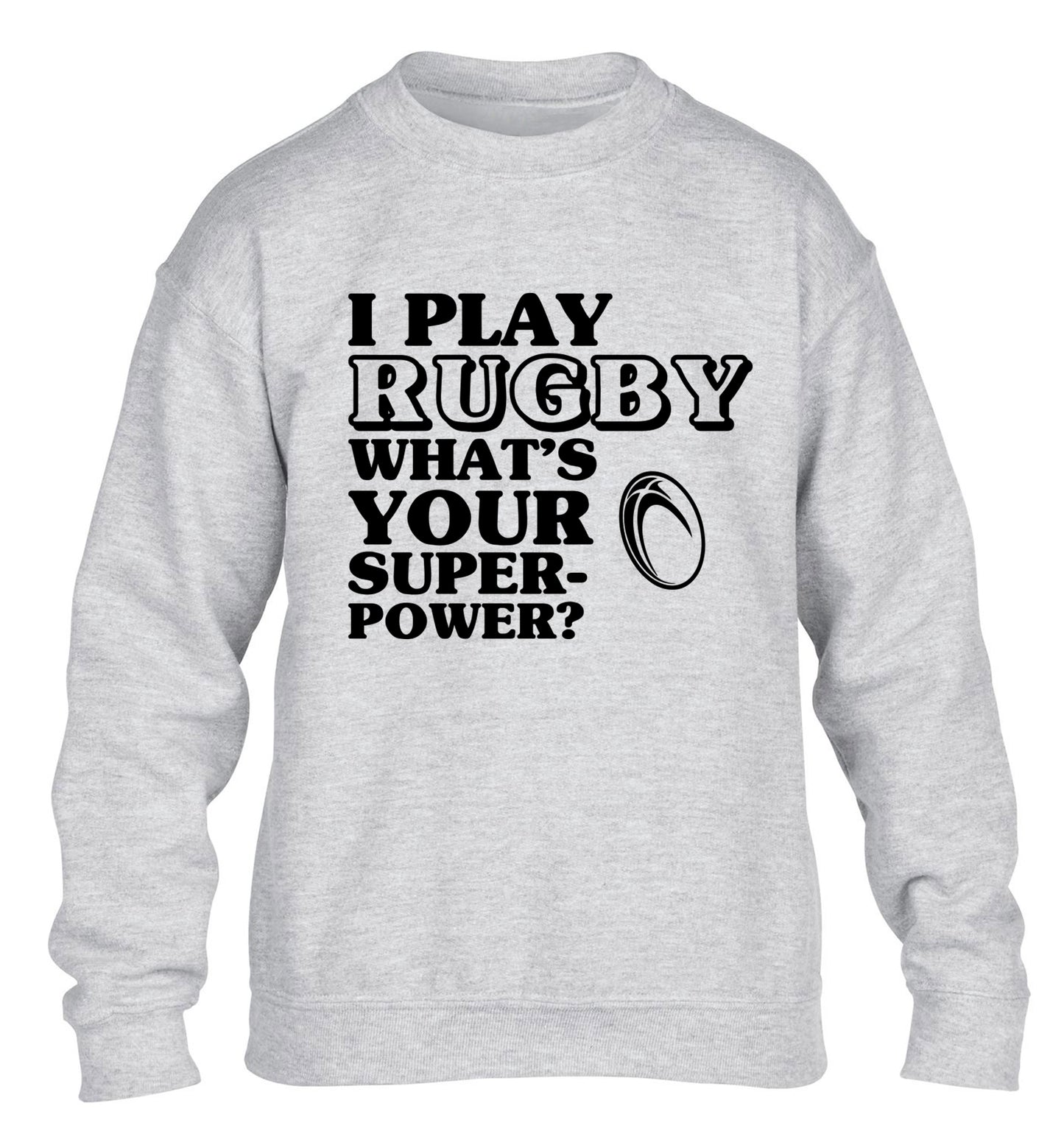 I play rugby what's your superpower? children's grey sweater 12-13 Years