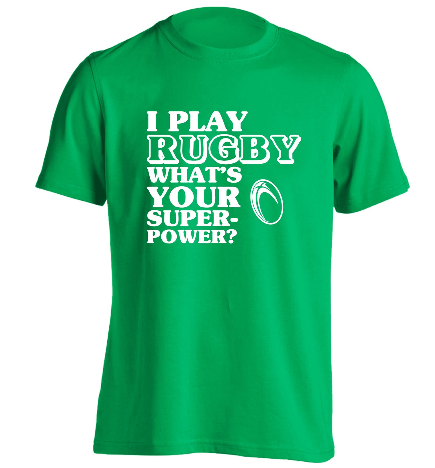 I play rugby what's your superpower? adults unisex green Tshirt 2XL