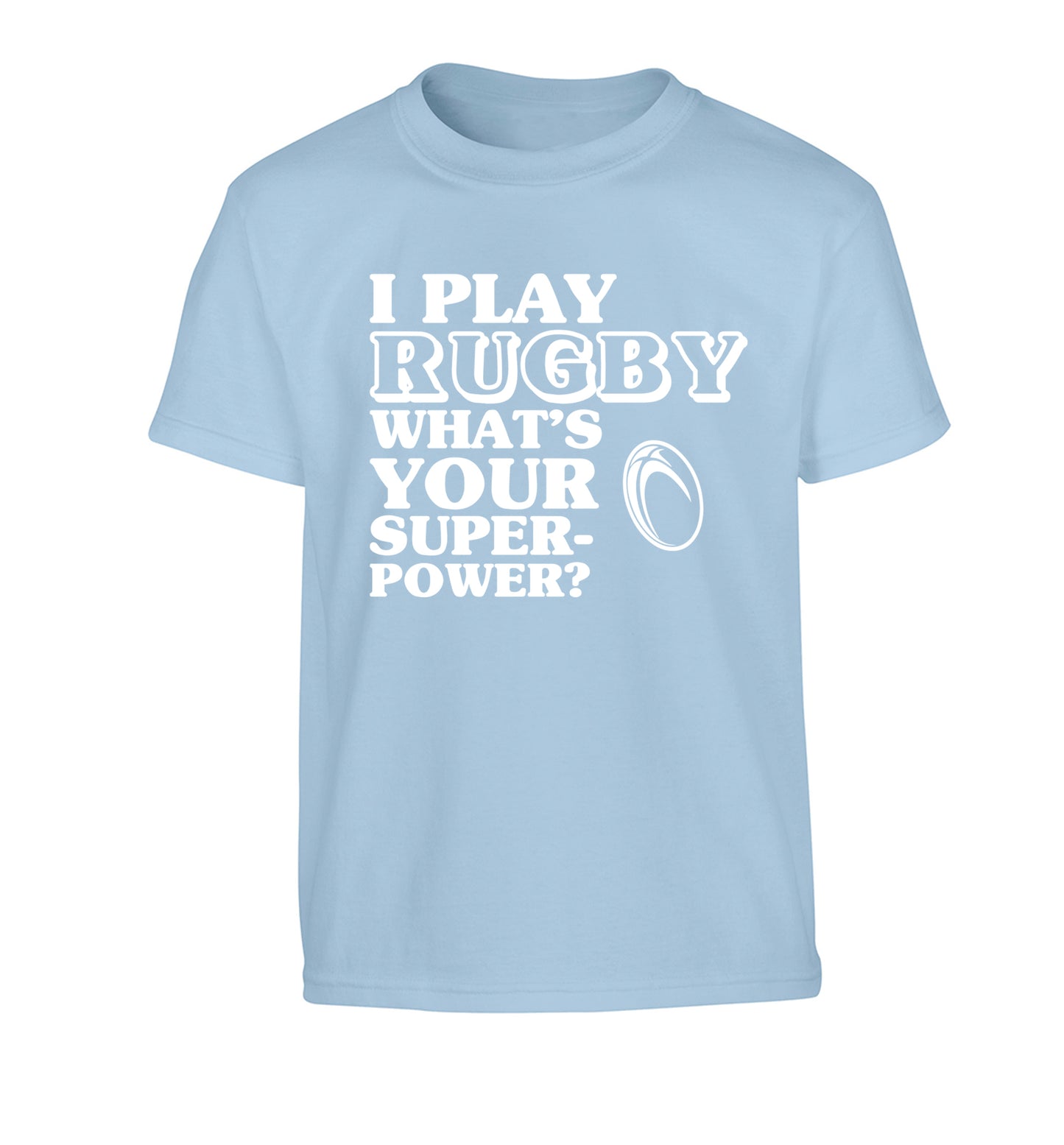 I play rugby what's your superpower? Children's light blue Tshirt 12-13 Years