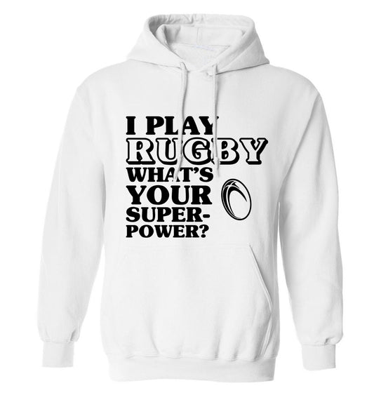 I play rugby what's your superpower? adults unisex white hoodie 2XL