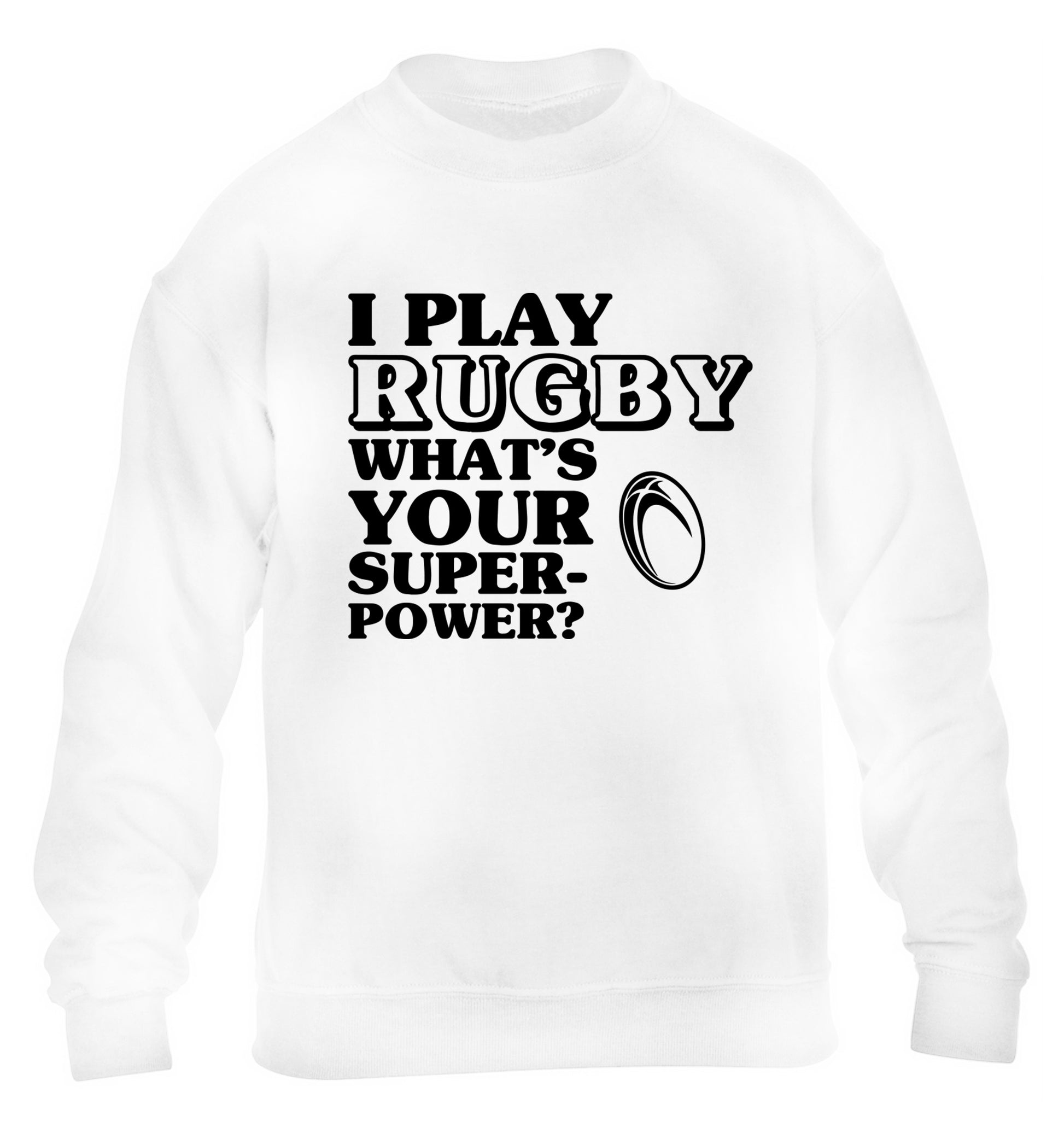 I play rugby what's your superpower? children's white sweater 12-13 Years