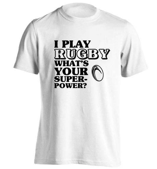 I play rugby what's your superpower? adults unisex white Tshirt 2XL