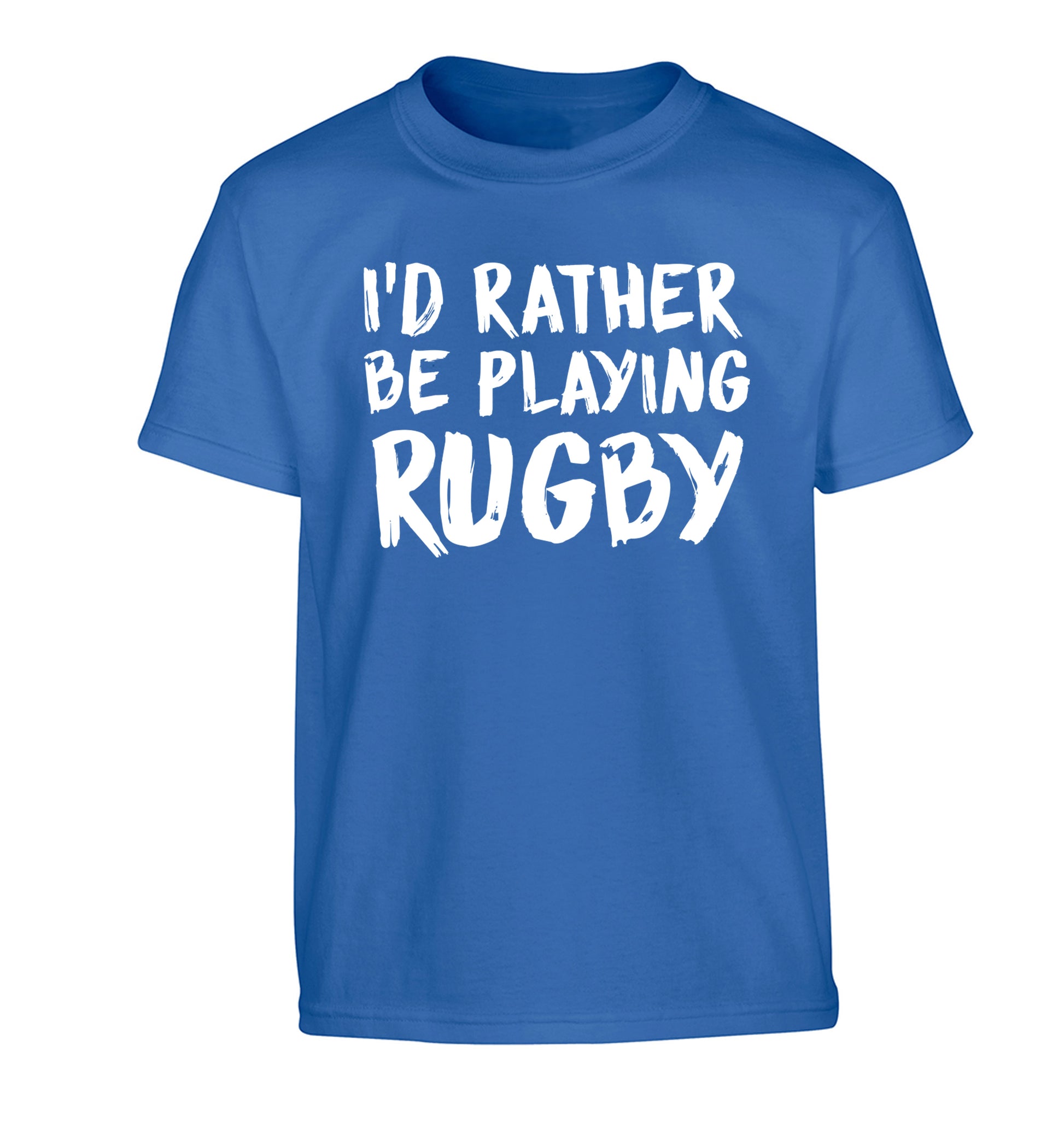 I'd rather be playing rugby Children's blue Tshirt 12-13 Years