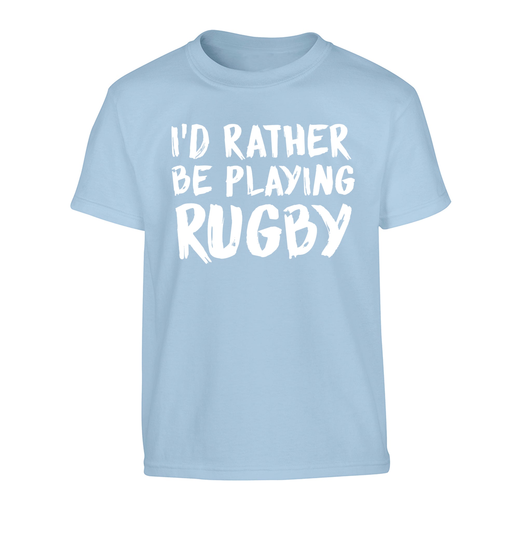 I'd rather be playing rugby Children's light blue Tshirt 12-13 Years