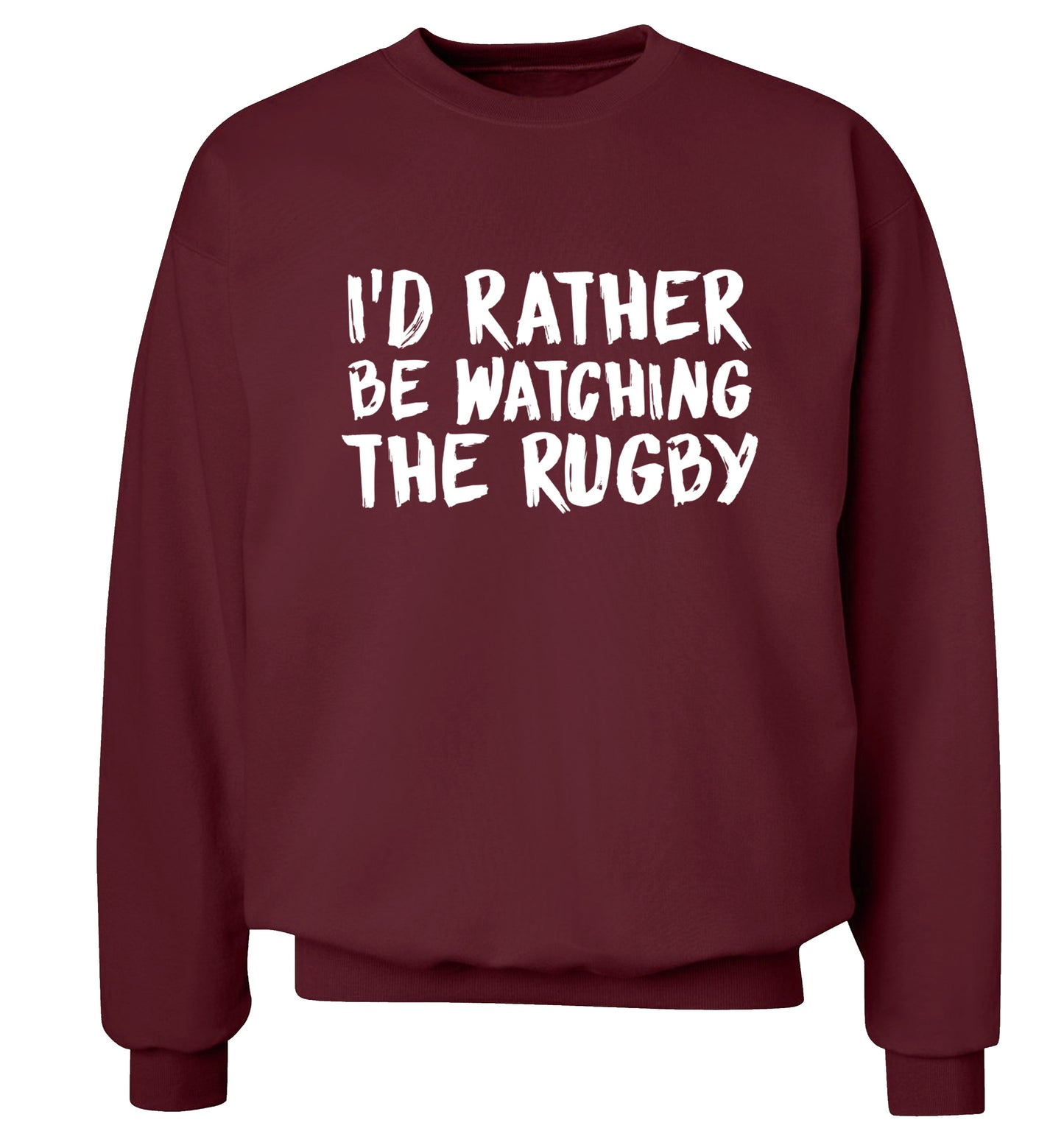 I'd rather be watching the rugby Adult's unisex maroon Sweater 2XL