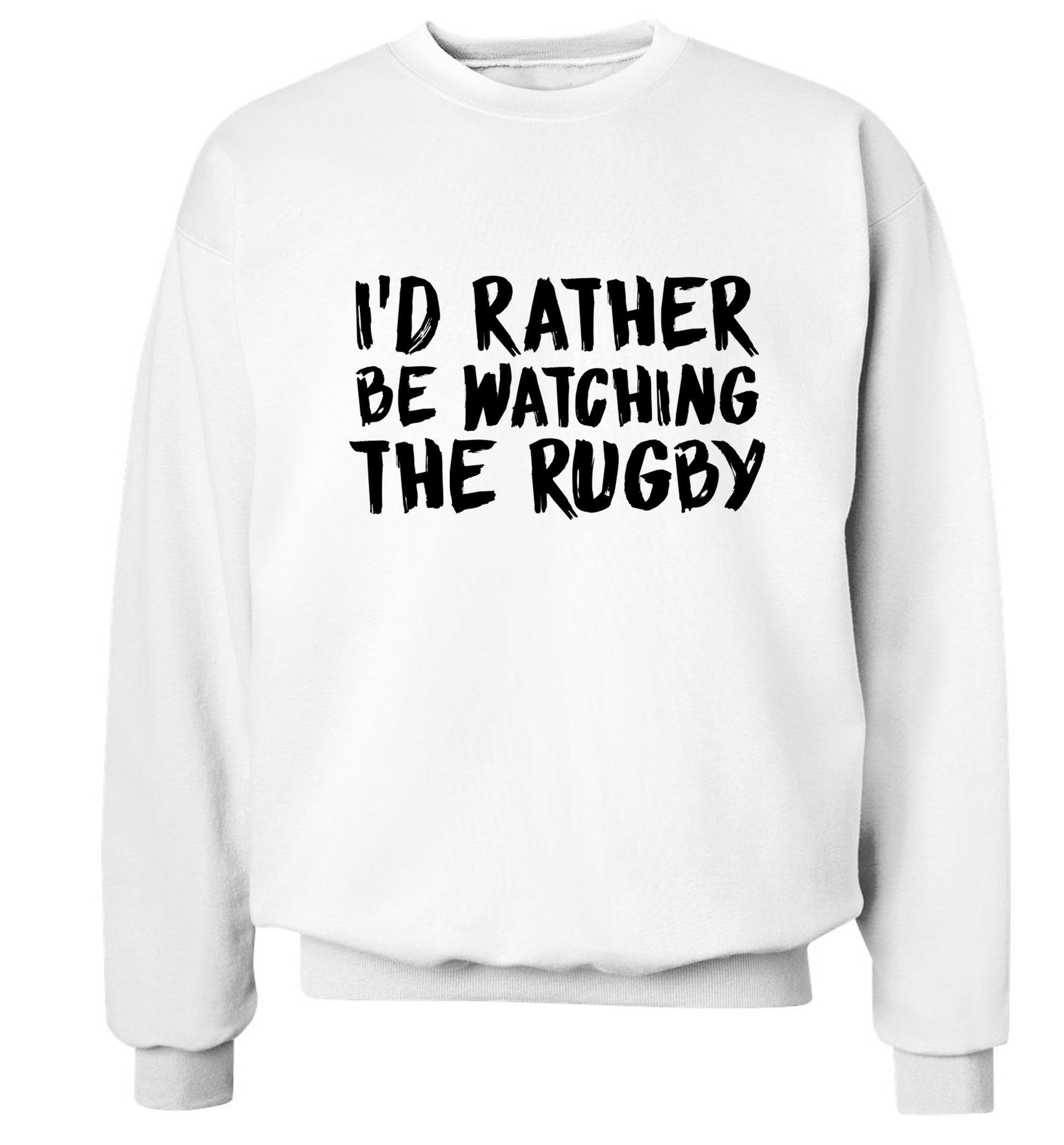 I'd rather be watching the rugby Adult's unisex white Sweater 2XL