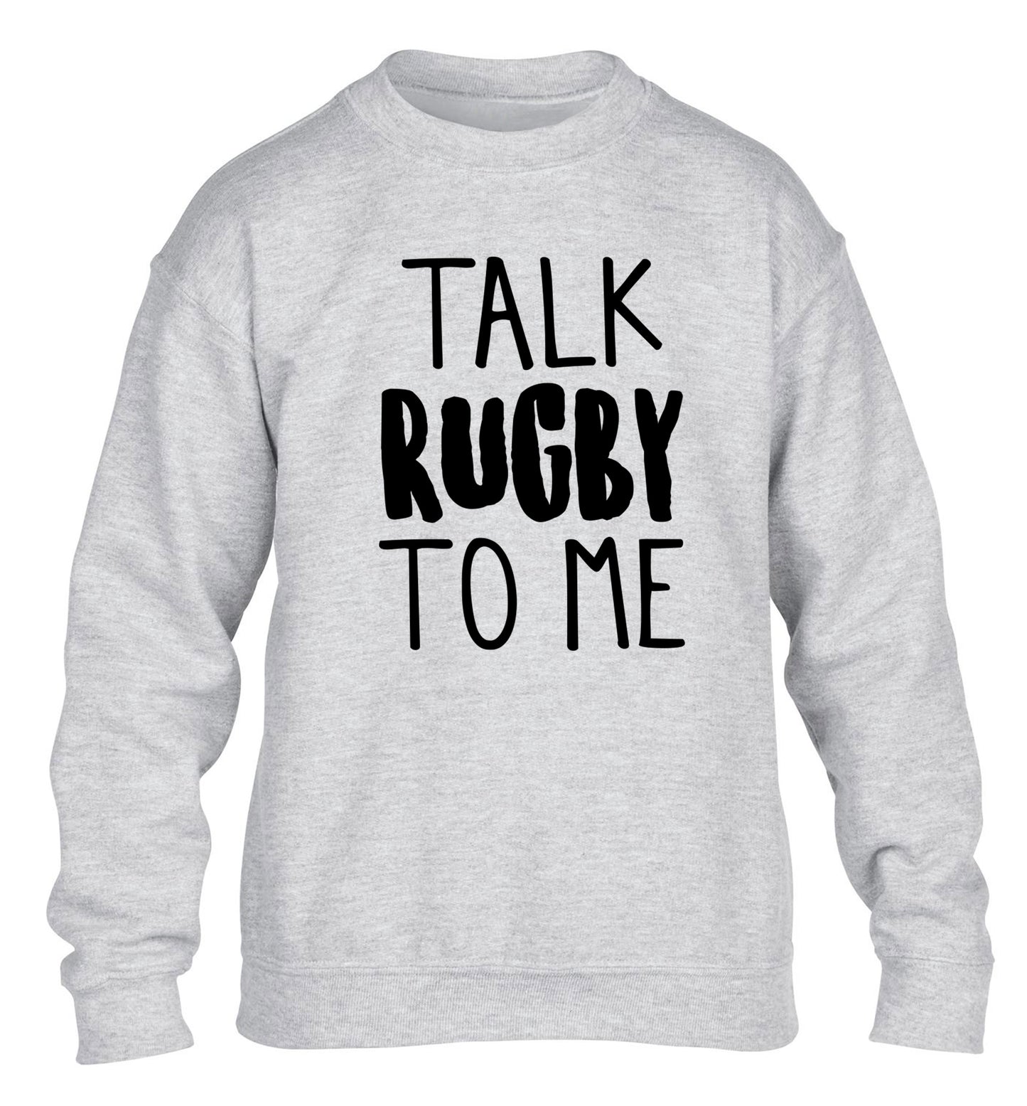 Talk rugby to me children's grey sweater 12-13 Years