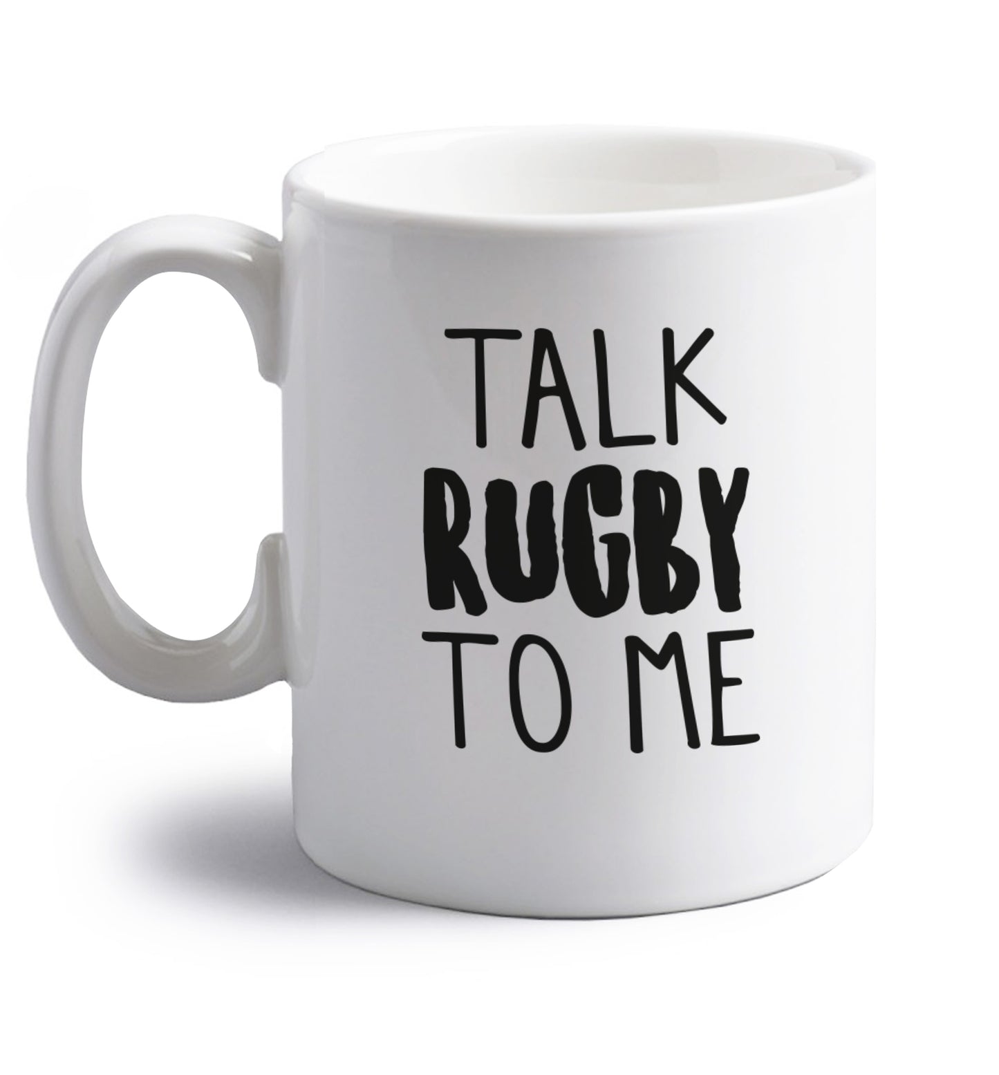 Talk rugby to me right handed white ceramic mug 